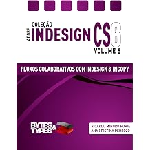 Colecao Adobe InDesign CS6 - Fluxos Colaborativos com InDesign e InCopy Portuguese Edition