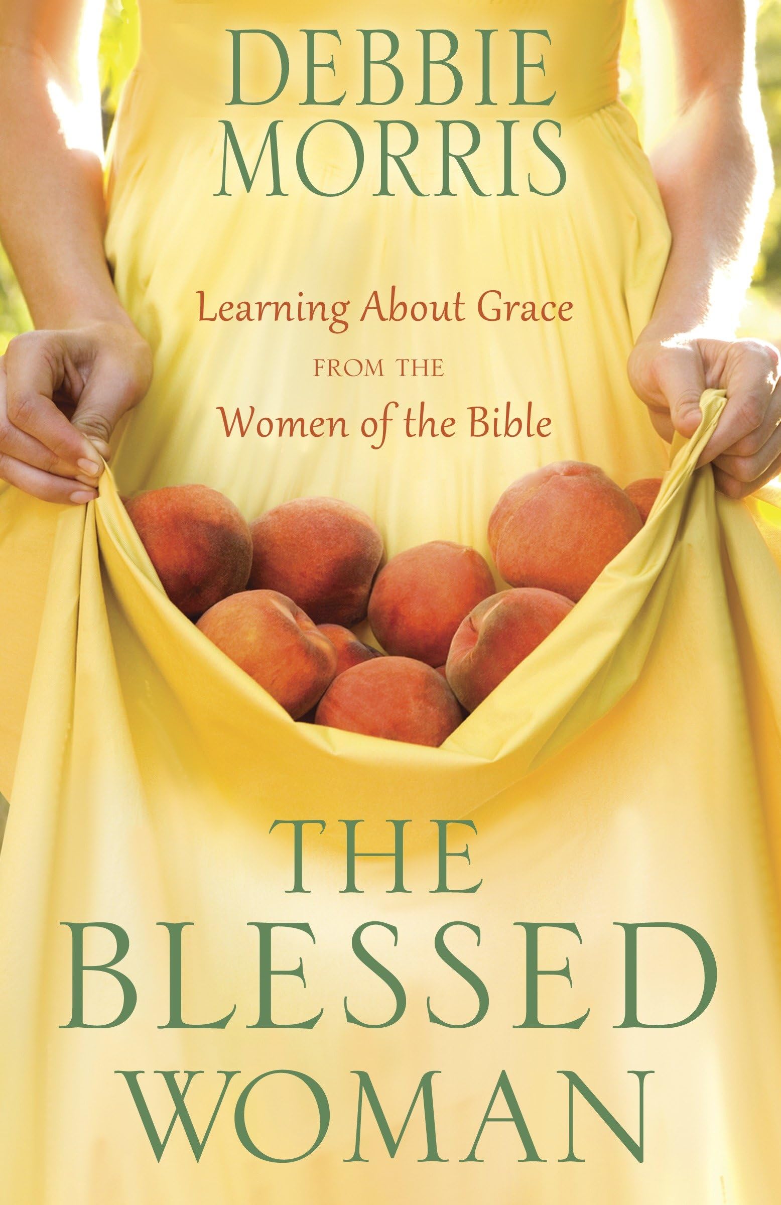 The Blessed Woman: Learning About Grace from the Women of the Bible: Discover a Life of Grace with the Women of the Bible