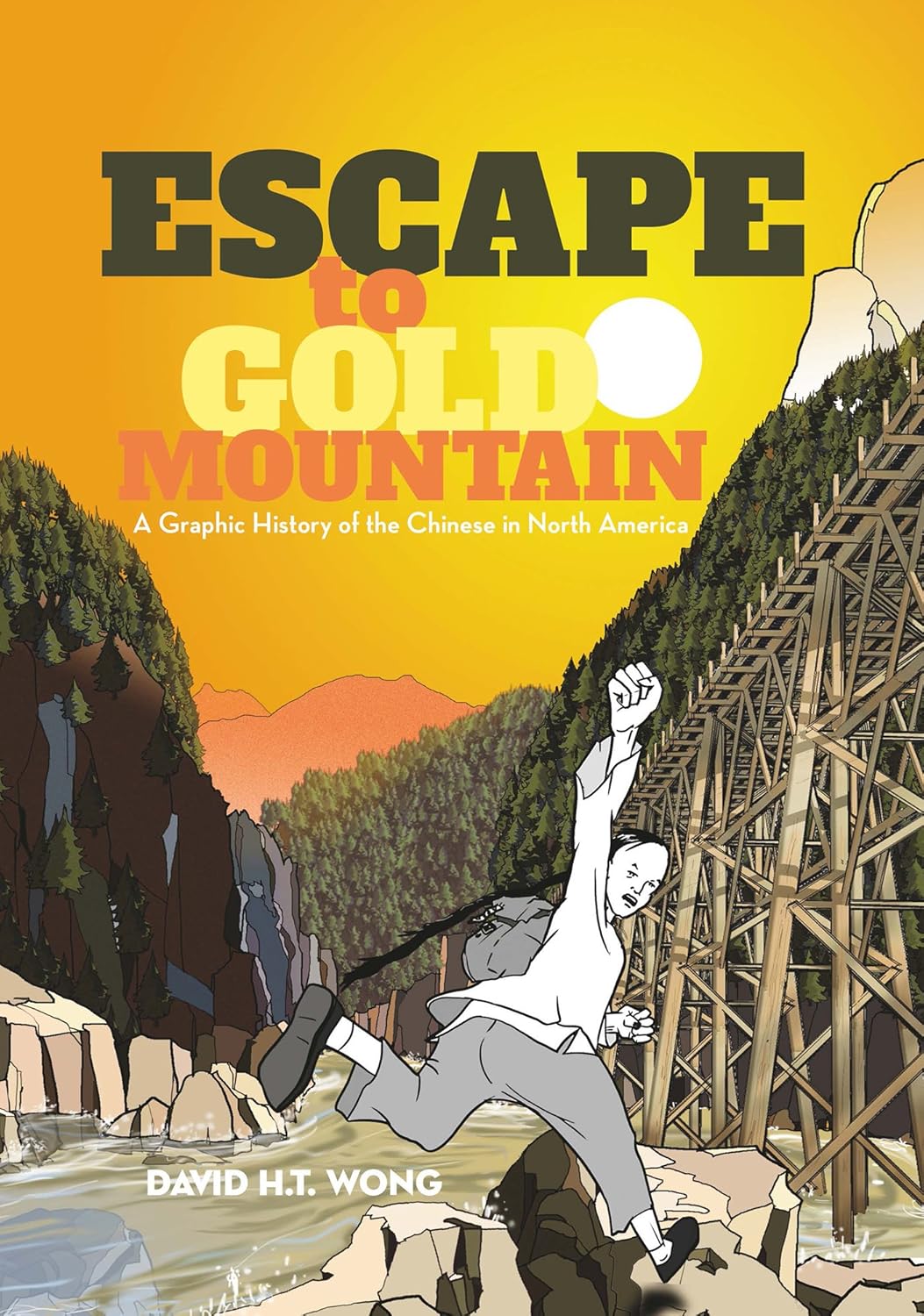Escape to Gold Mountain: A Graphic History of the Chinese in North America      Kindle Edition