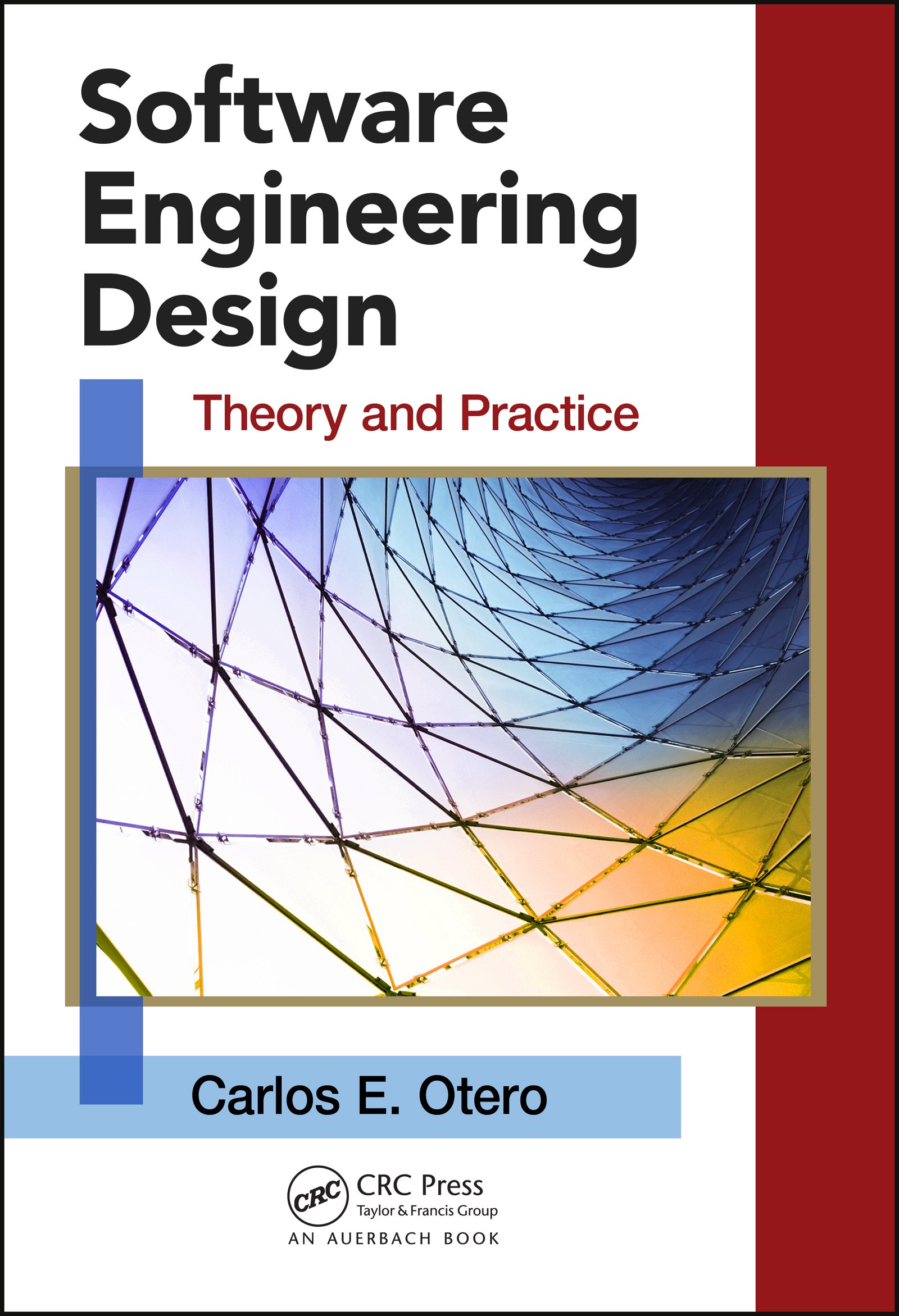 Software Engineering Design: Theory and Practice (Applied Software Engineering Series) (English Edition)