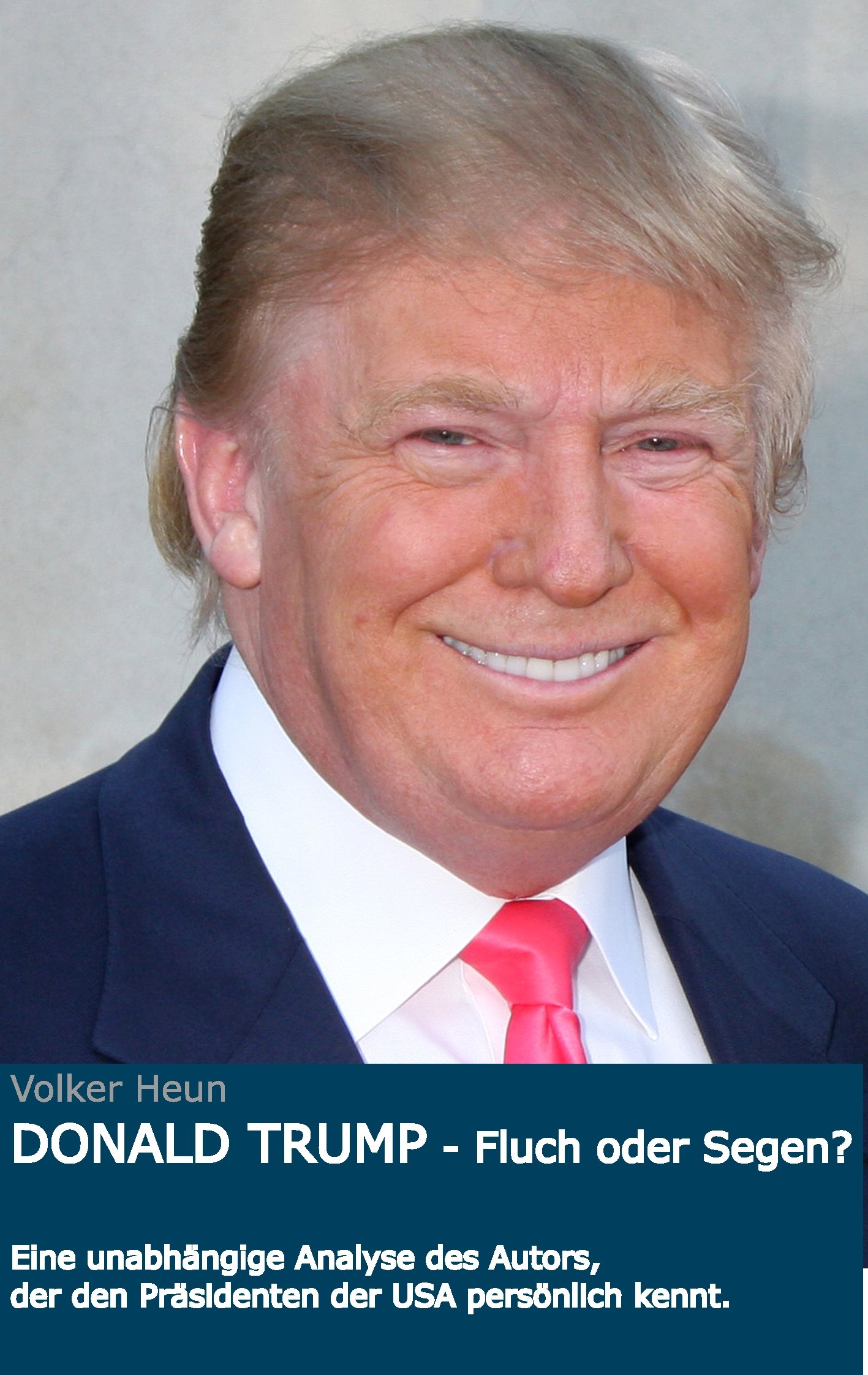 Volker Heun – Donald Trump: Fluch oder Segen? – Buch