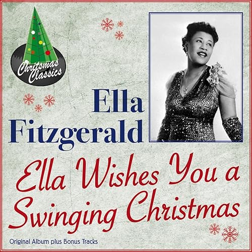 Ella Wishes You a Swinging Christmas (Original Album Plus Bonus Tracks) by Ella Fitzgerald on
