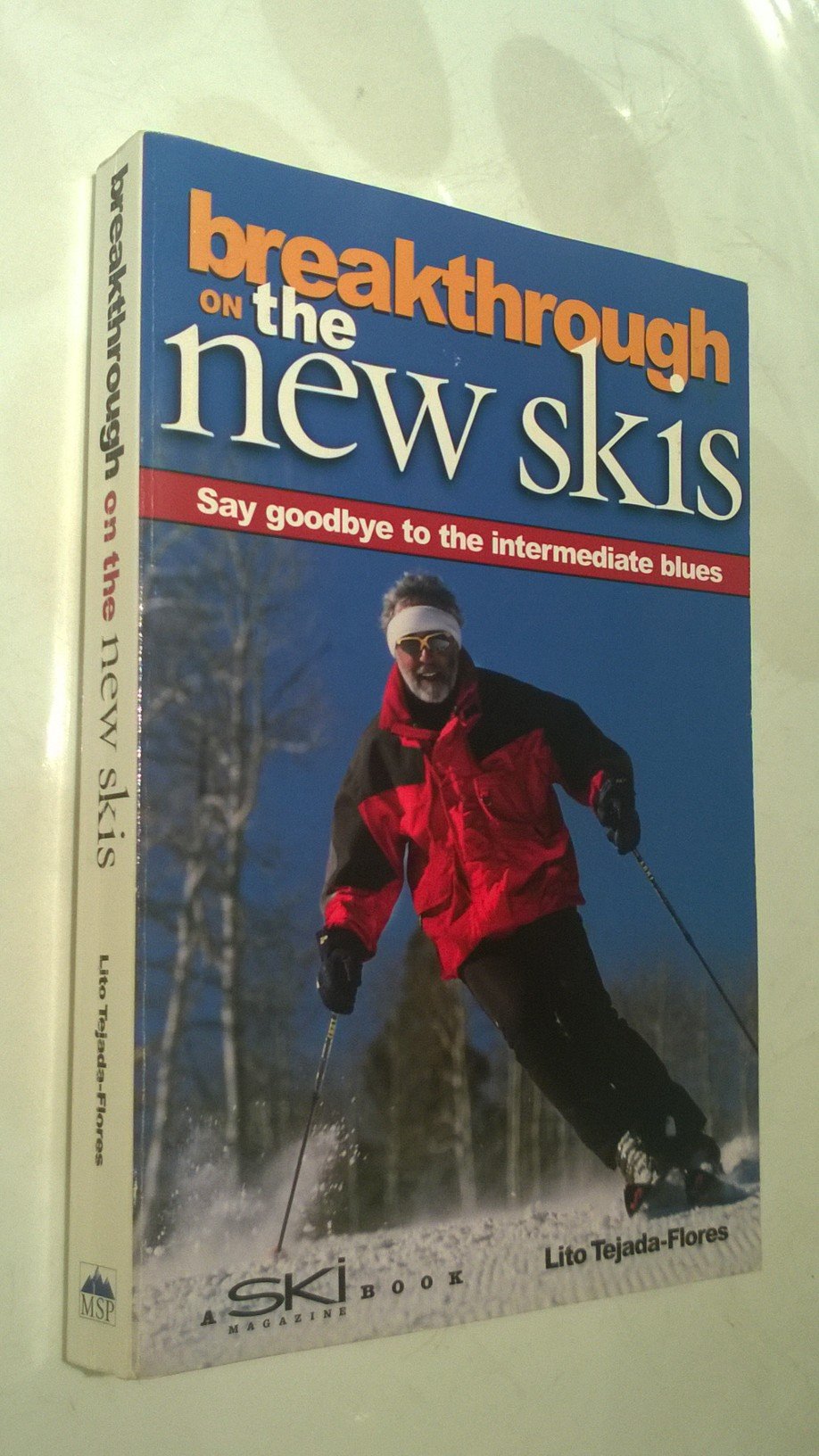 Breakthrough on the New Skis 3 Ed: Say Goodbye to the Intermediate Blues