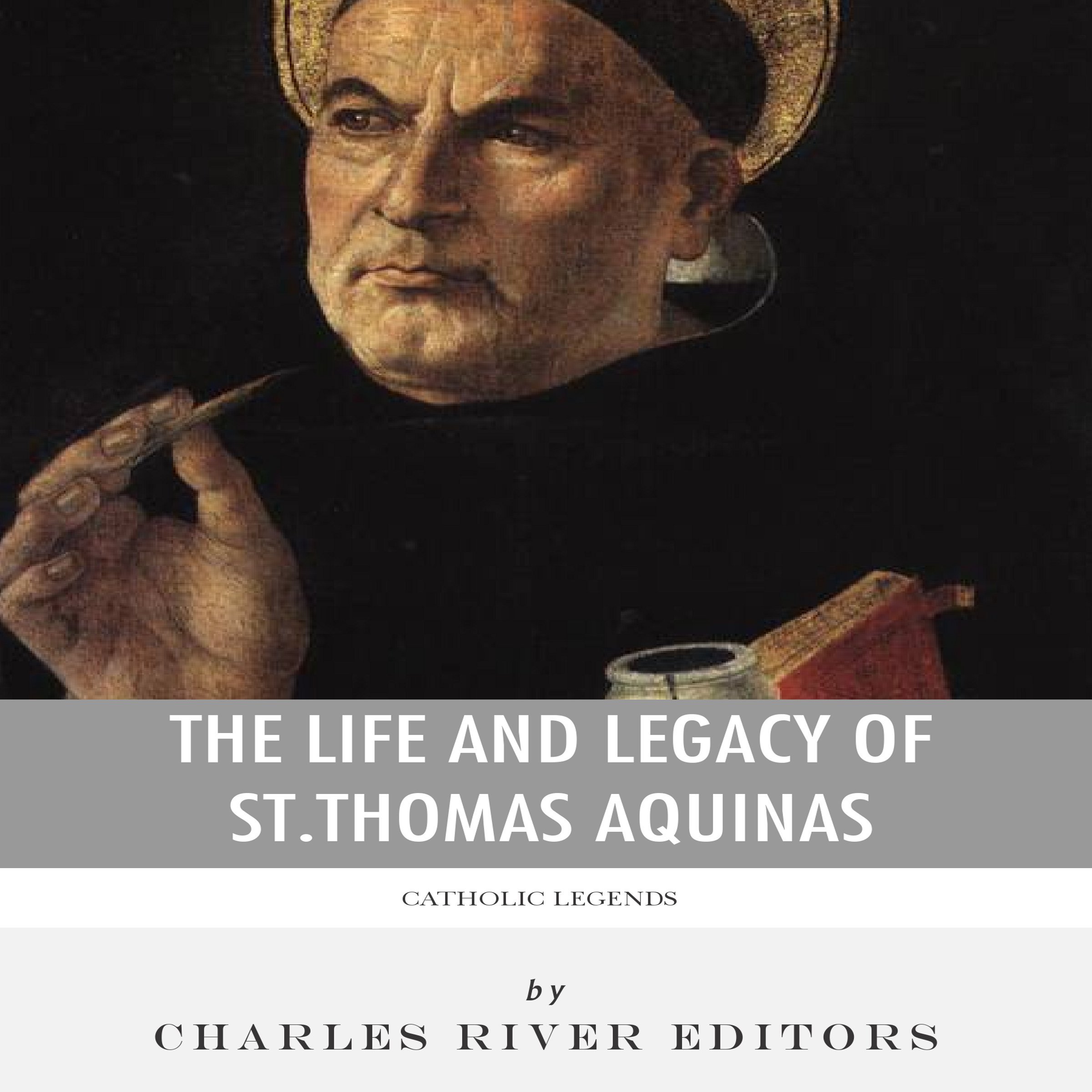 Cover art for Catholic Legends: The Life and Legacy of St. Thomas Aquinas