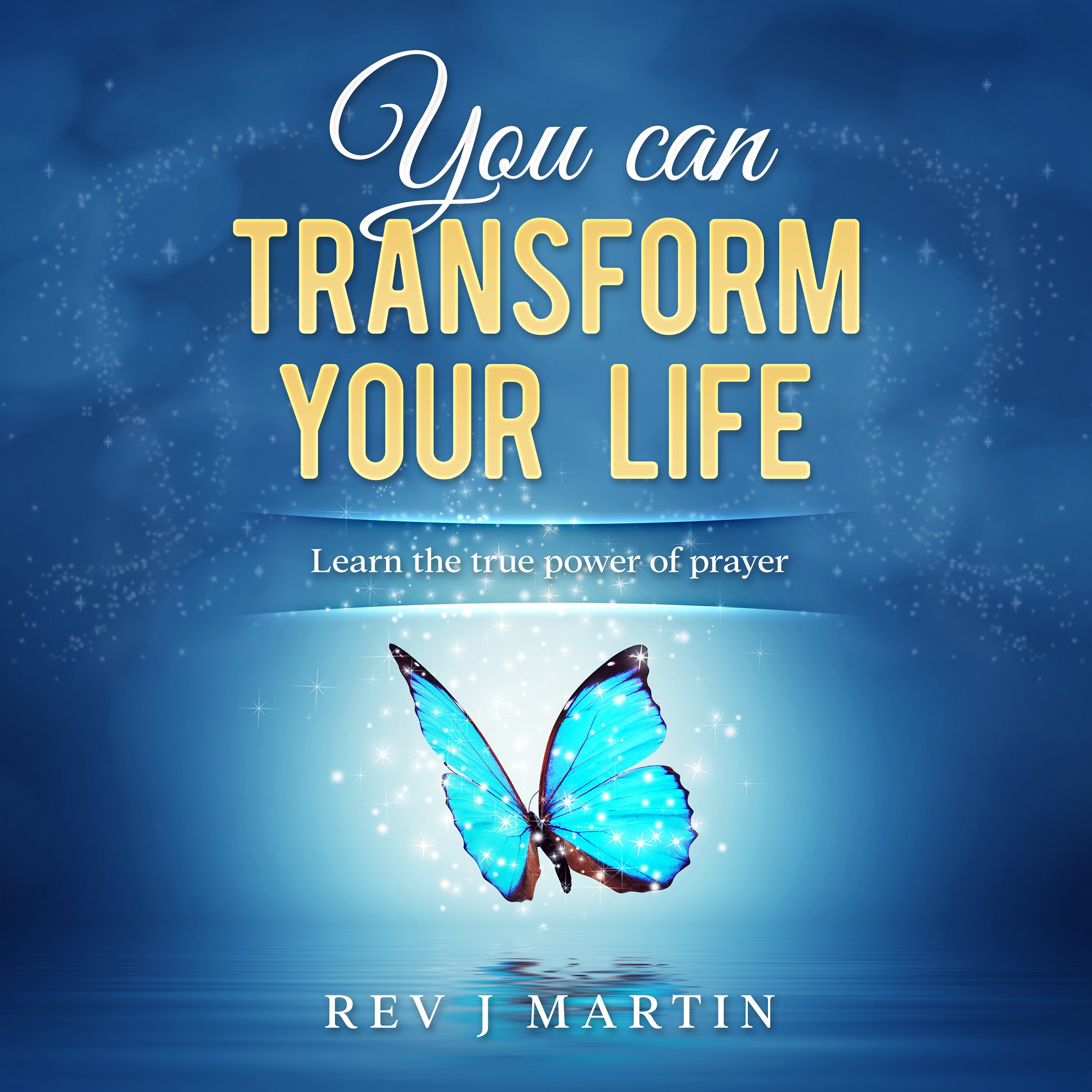 You Can Transform Your Life