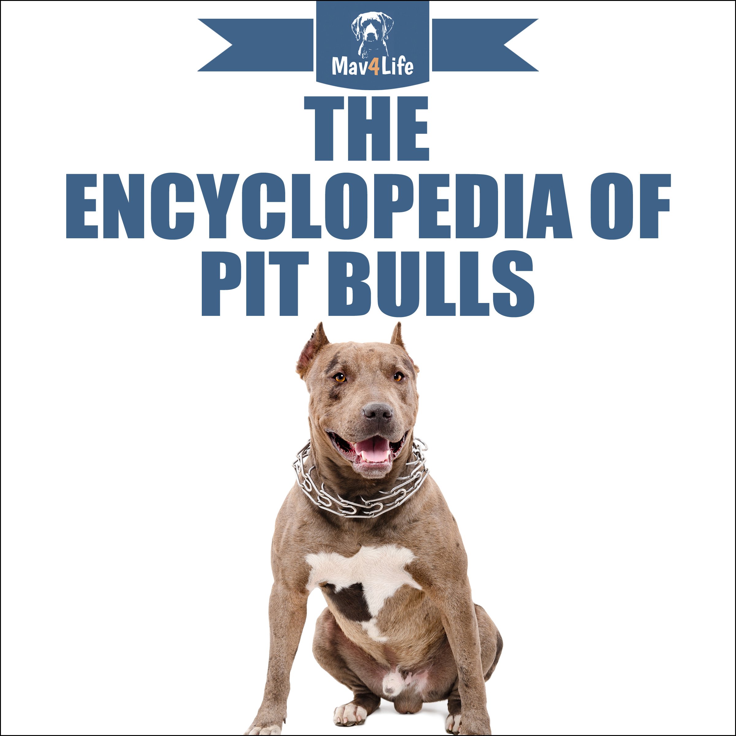 The Encyclopedia of Pit Bulls
