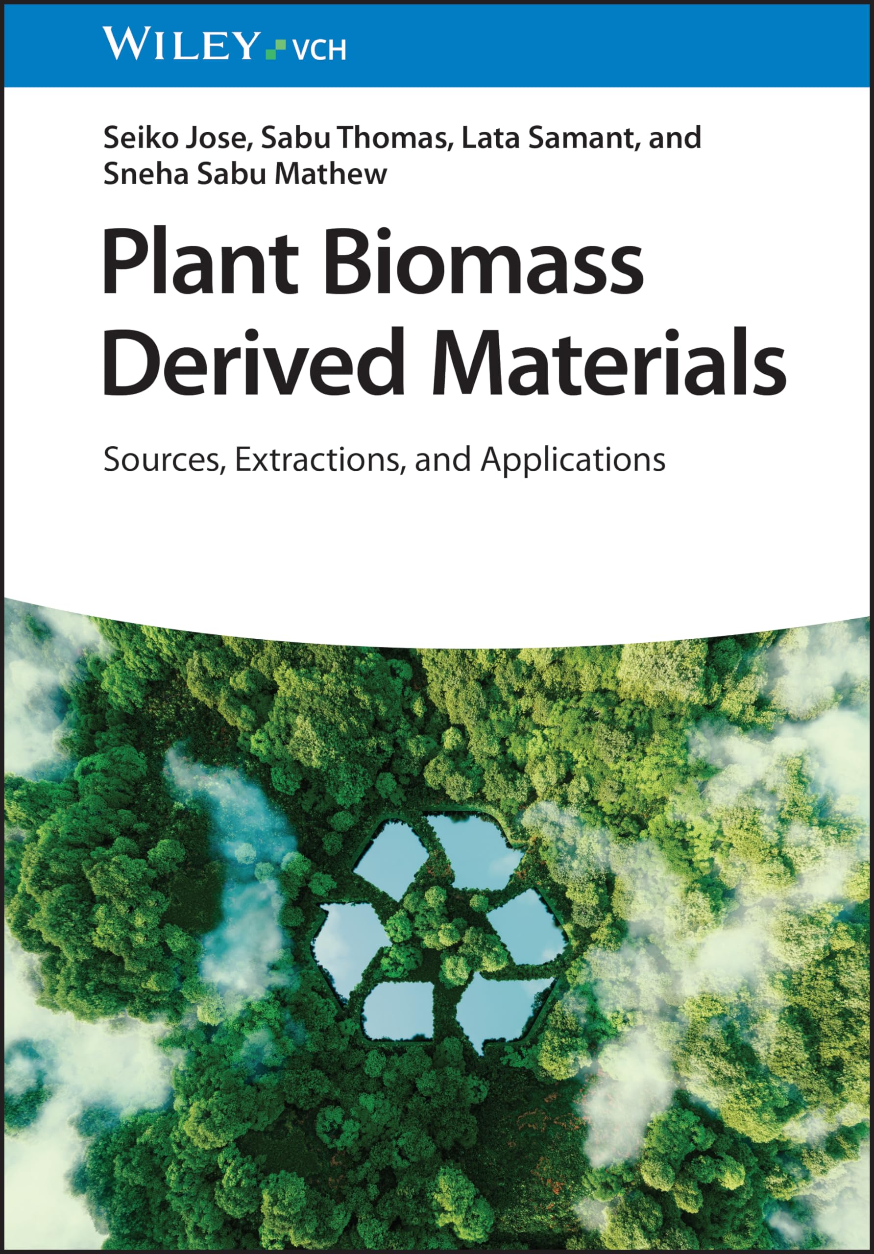 Plant Biomass Derived Materials, 2 Volumes: Sources, Extractions, and Applications