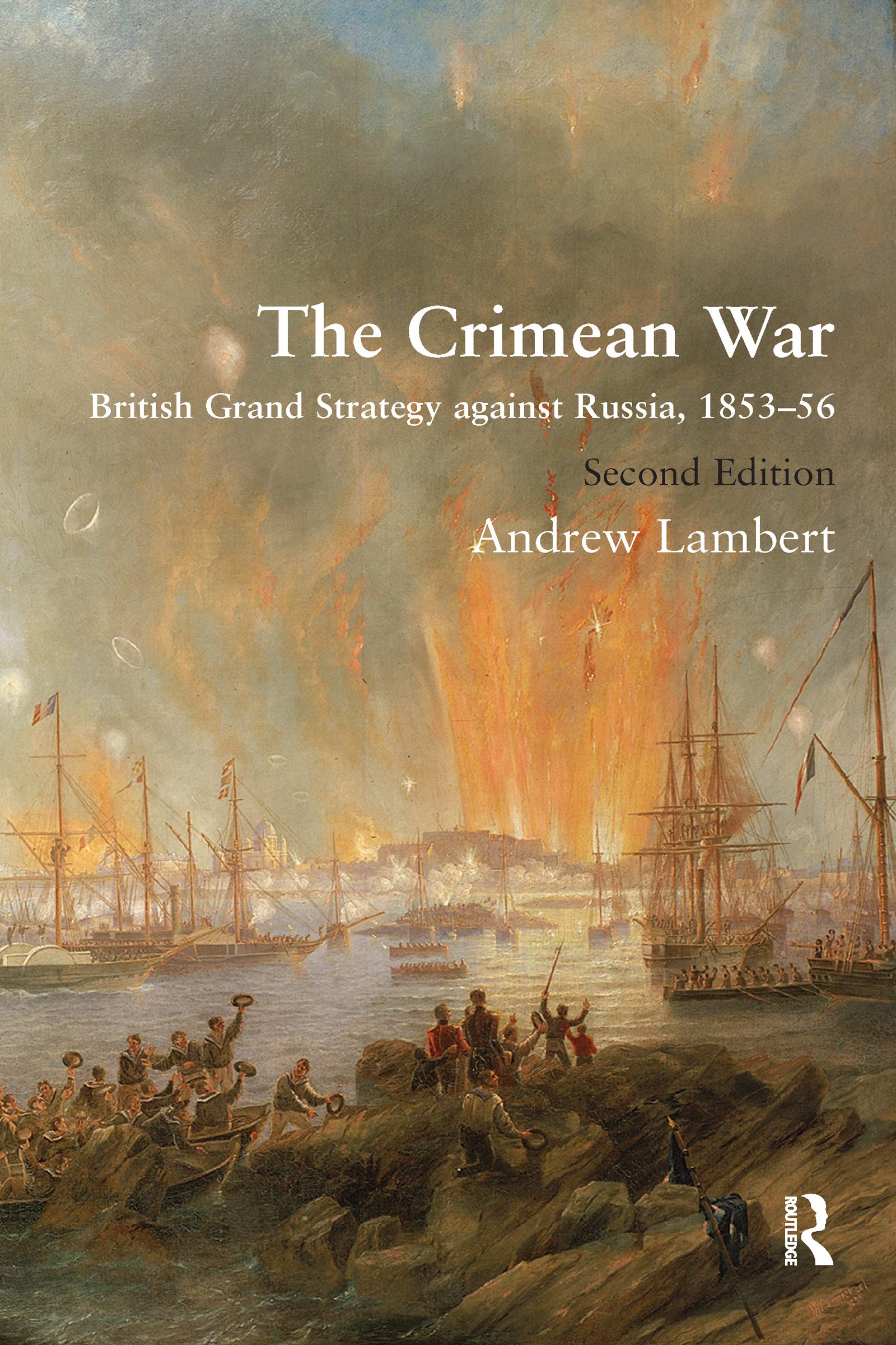 The Crimean War: British Grand Strategy against Russia, 1853–56