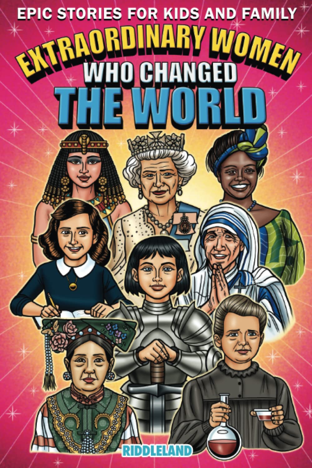 Epic Stories For Kids and Family - Extraordinary Women Who Changed Our World: Fascinating Origins of Inventions to Inspire Young Readers