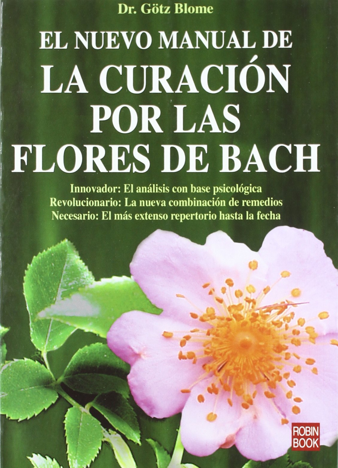 La curacion por las flores de Bach / The cure for Bach flowers (Alternativas salud natural / Natural Health Alternatives)