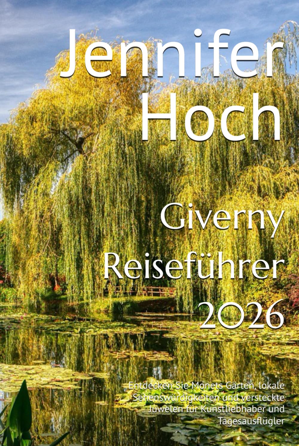 Giverny Reiseführer 2026: Entdecken Sie Monets Gärten, lokale Sehenswürdigkeiten und versteckte Juwelen für Kunstliebhaber und Tagesausflügler