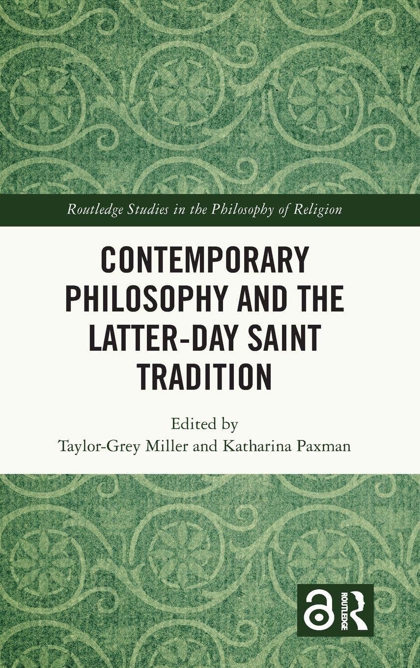 Contemporary Philosophy and the Latter-day Saint Tradition (Routledge Studies in the Philosophy of Religion)