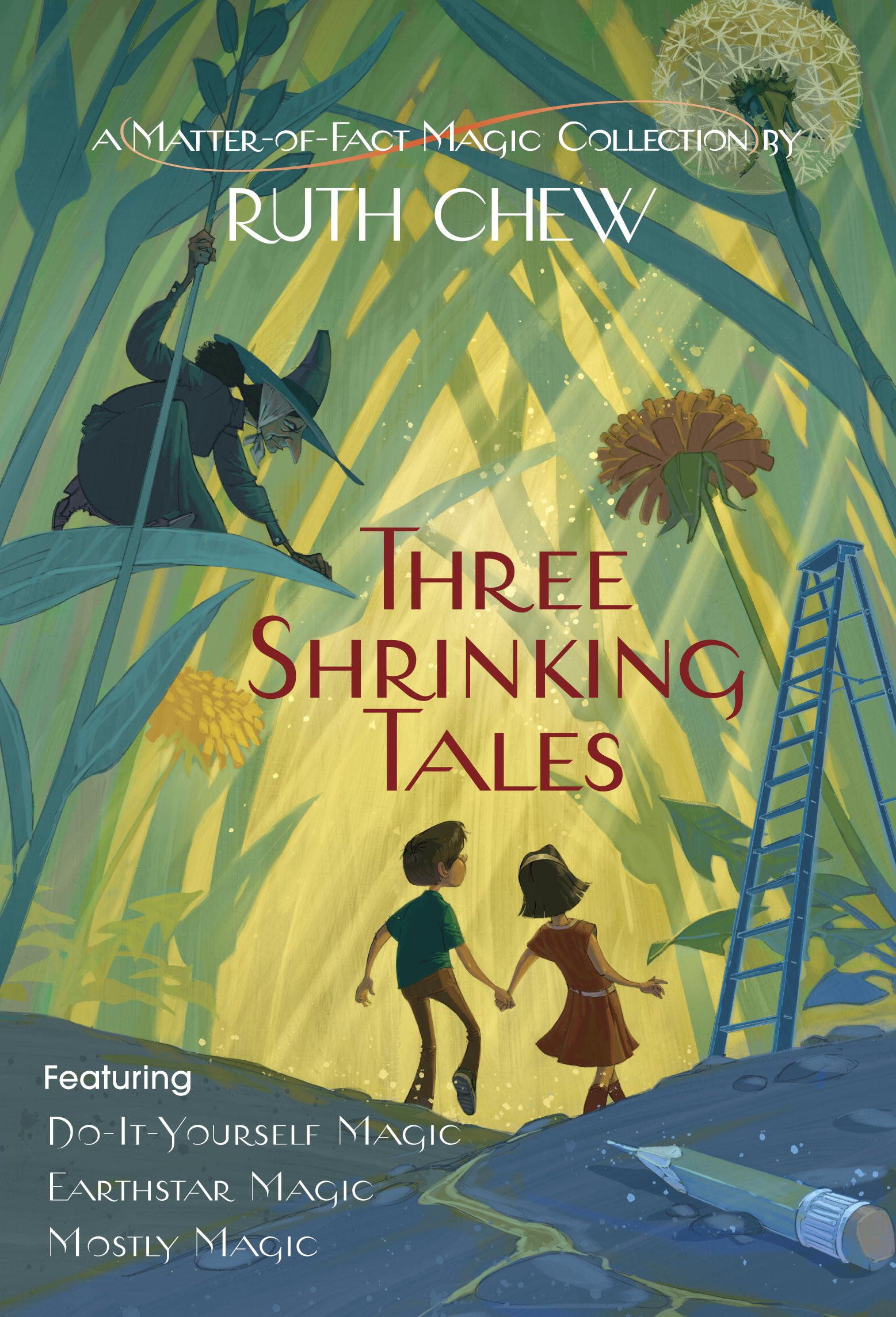 Three Shrinking Tales: A Matter-of-Fact Magic Collection by Ruth Chew: Do-It-Yourself Magic; Earthstar Magic; Mostly Magic (A Matter-of-Fact Magic Book)
