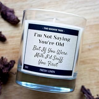 I'm Not Saying You're Old But If You Were Milk I'd Sniff You First - Funny - Scented Candle 30cl - With Gift Box - Funny Gift Idea - Birthday Gift - Gifts For Mum - Gifts For Dad - For Men & Women