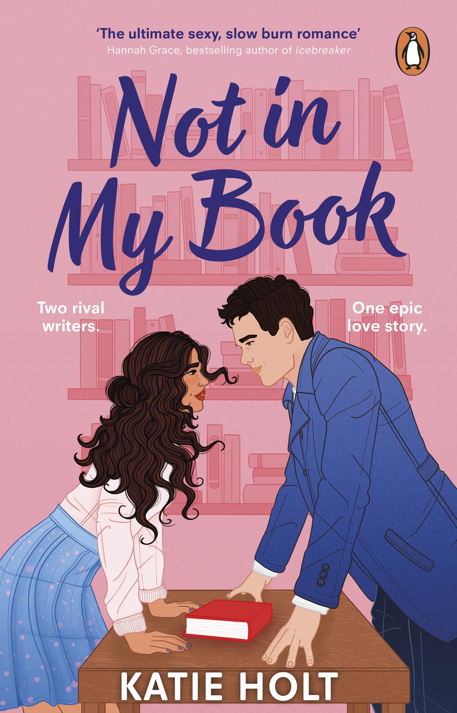 Not in My Book: The brand new steamy enemies to lovers romcom about two rival writers