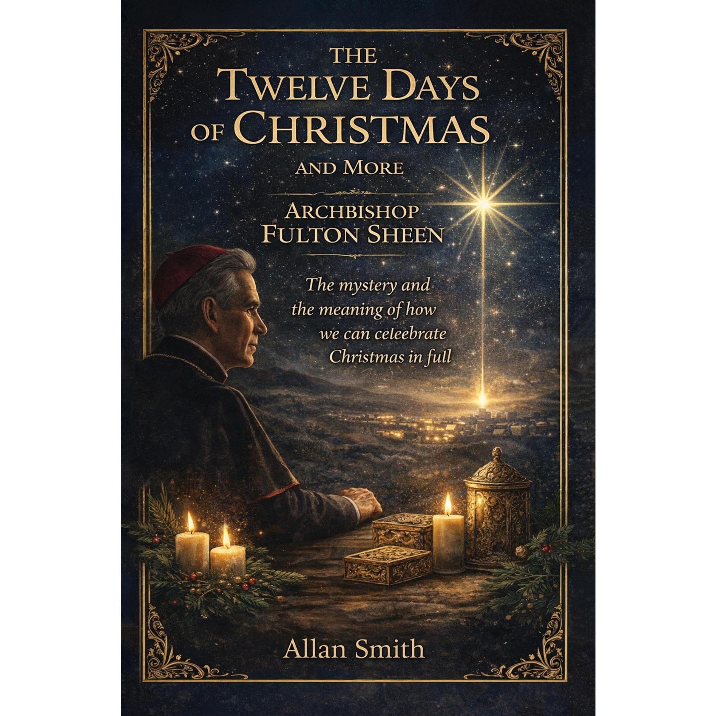 The Twelve Days of Christmas and More with Archbishop Fulton J. Sheen