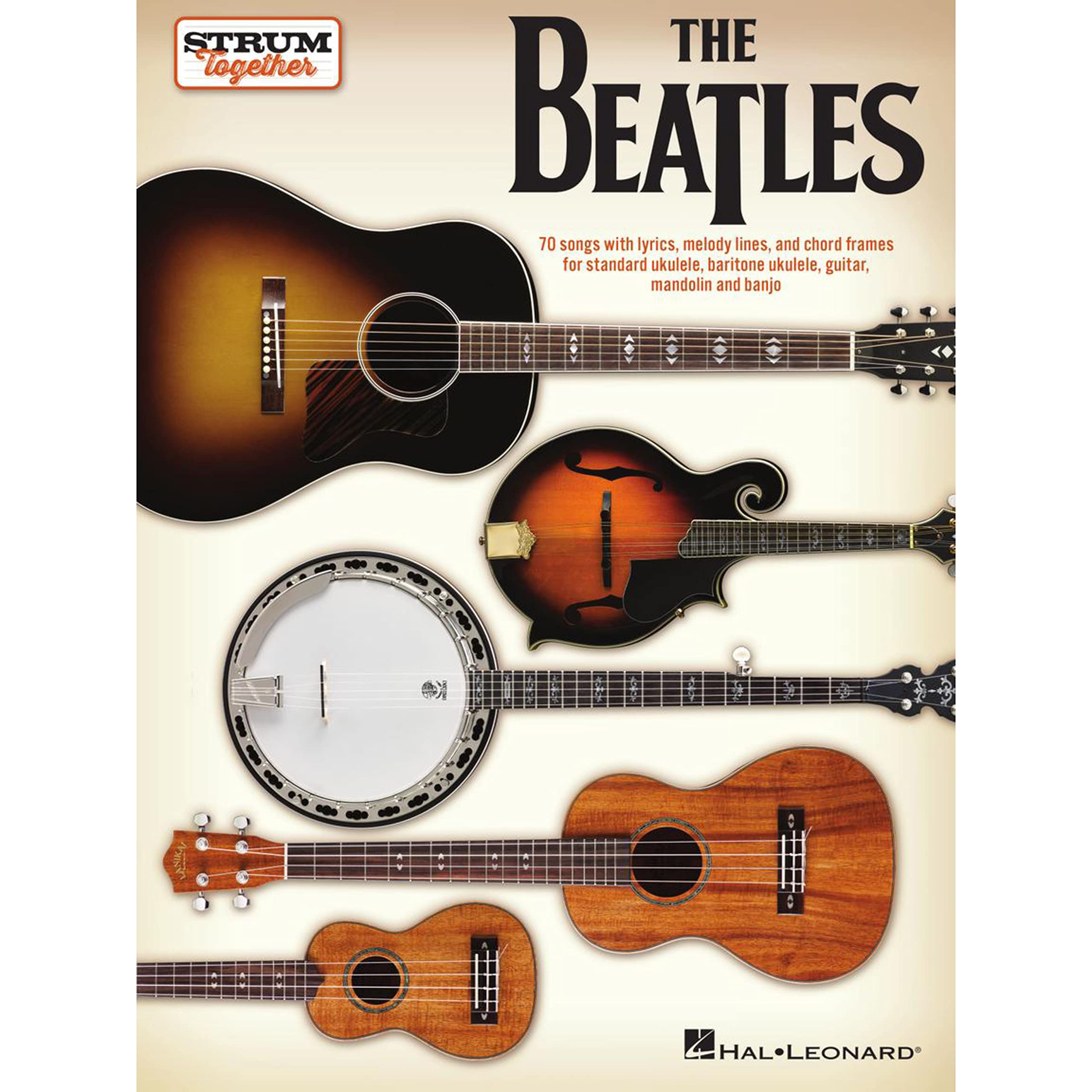 The Beatles - Strum Together: For Ukulele, Baritone Ukulele, Guitar, Mandolin, Banjo