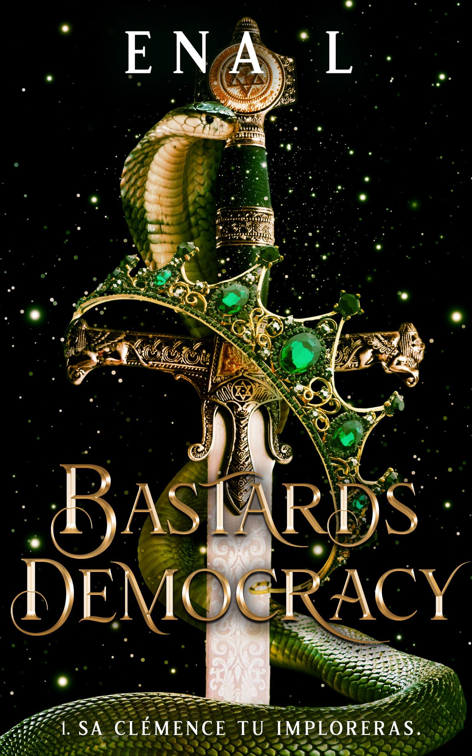 B*stards Democracy - Livre 1 : Sa clémence tu imploreras.