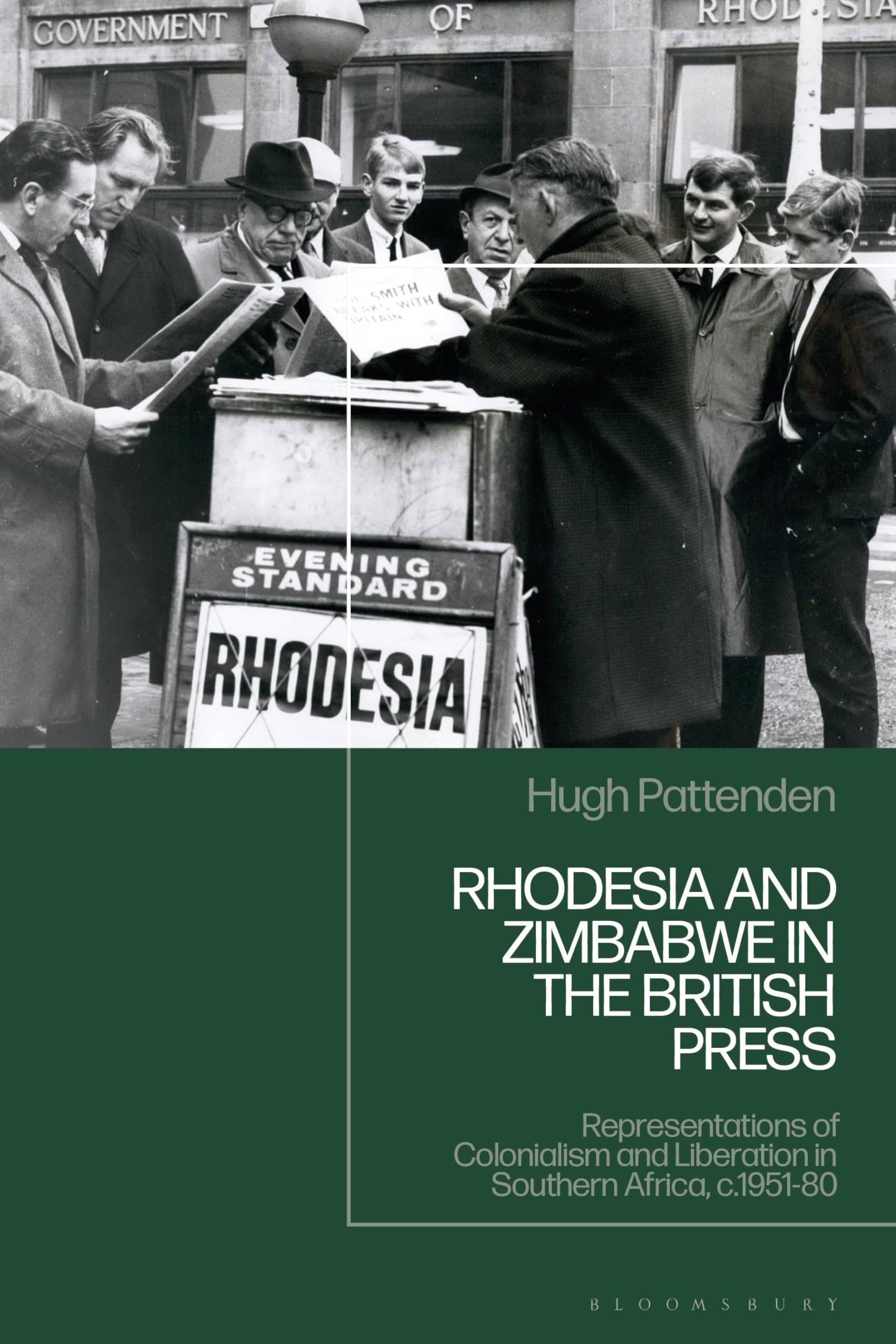 Rhodesia and Zimbabwe in the British Press: Representations of Colonialism and Liberation in Southern Africa, c.1951-80