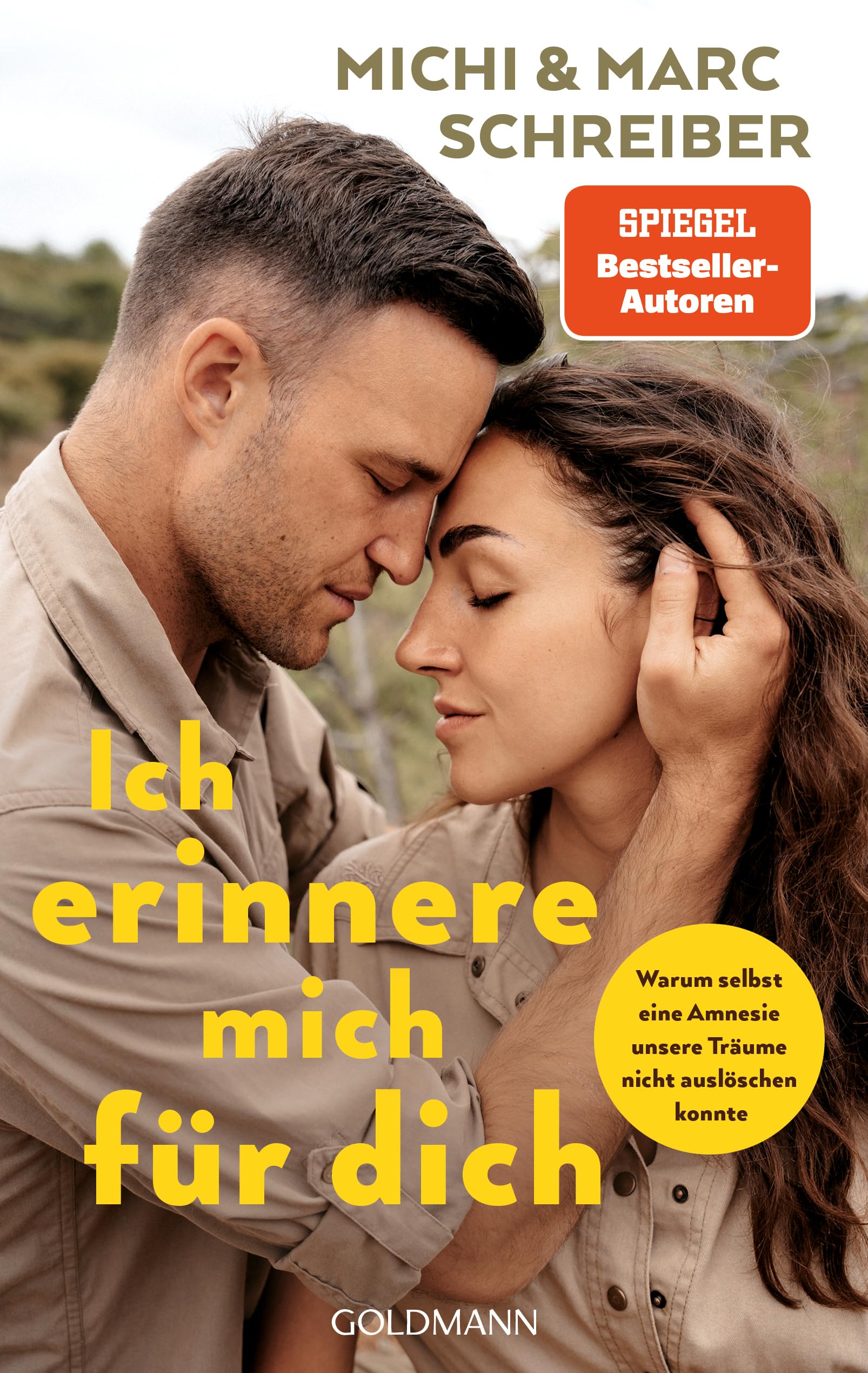 Ich erinnere mich für dich: Warum selbst eine Amnesie unsere Träume nicht auslöschen konnte - Mit einem Vorwort von Karin Kuschik
