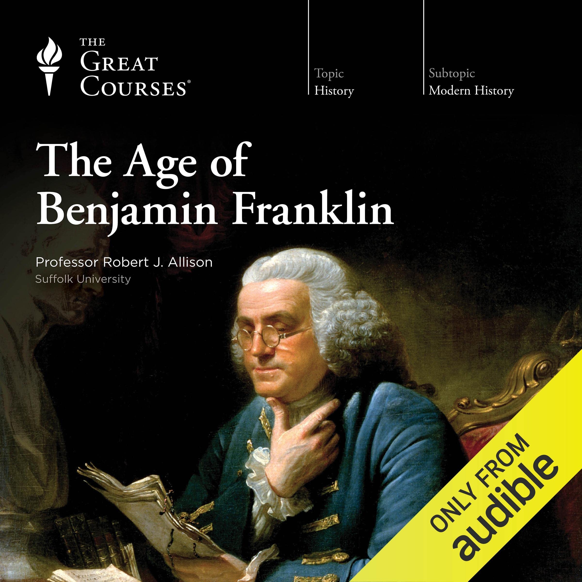 The Great Courses The Age of Benjamin Franklin