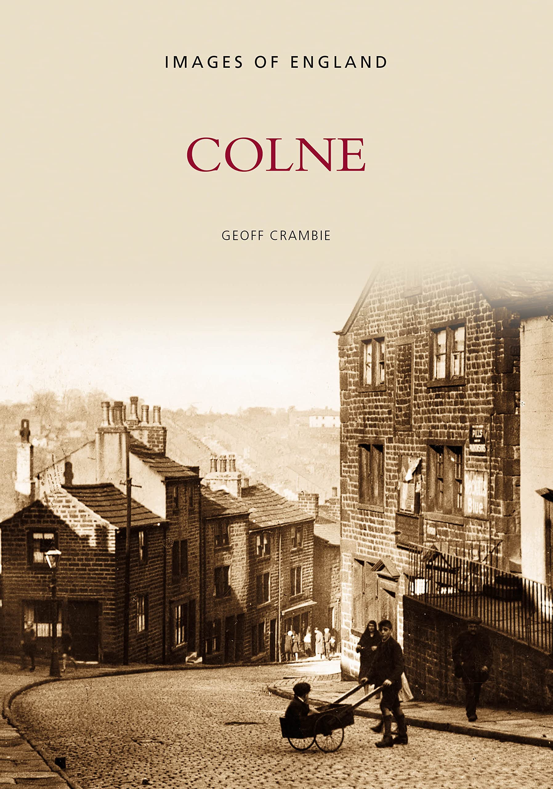 Colne by Geoff Crambie - 9780752420776