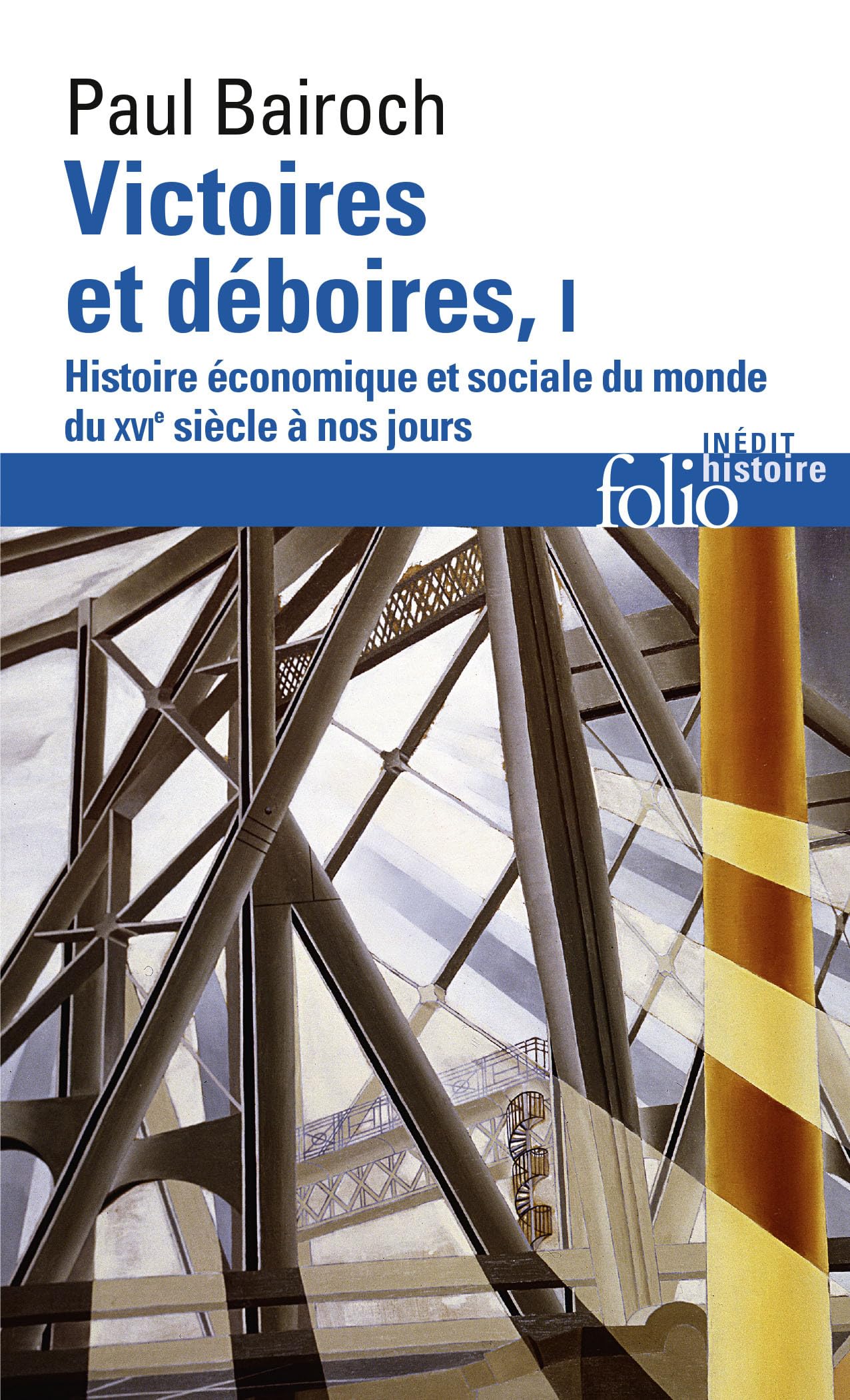 Victoires Et Deboires: HISTOIRE ECONOMIQUE ET SOCIALE DU MONDE DU XVIE SIECLE A NOS JOURS: A32976 (Folio Histoire)