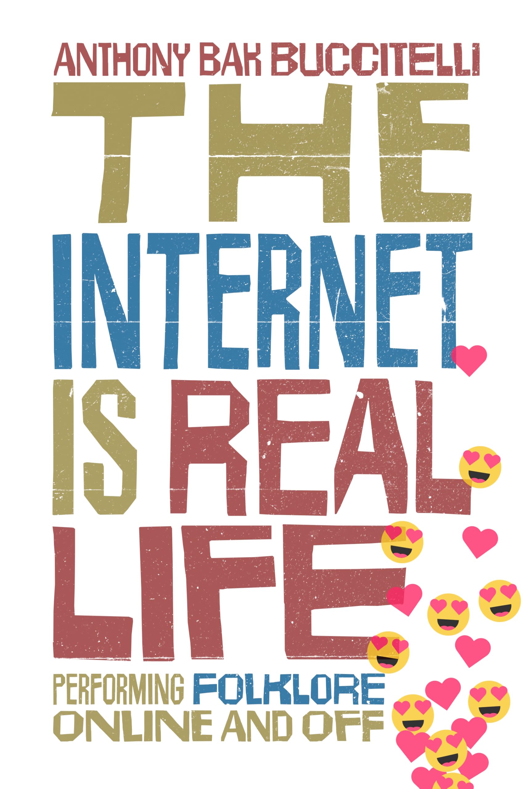 The Internet Is Real Life: Performing Folklore Online and Off