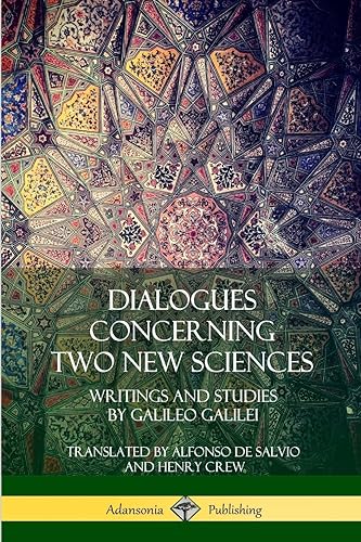 Dialogues Concerning Two New Sciences: Writings and Studies by Galileo Galilei