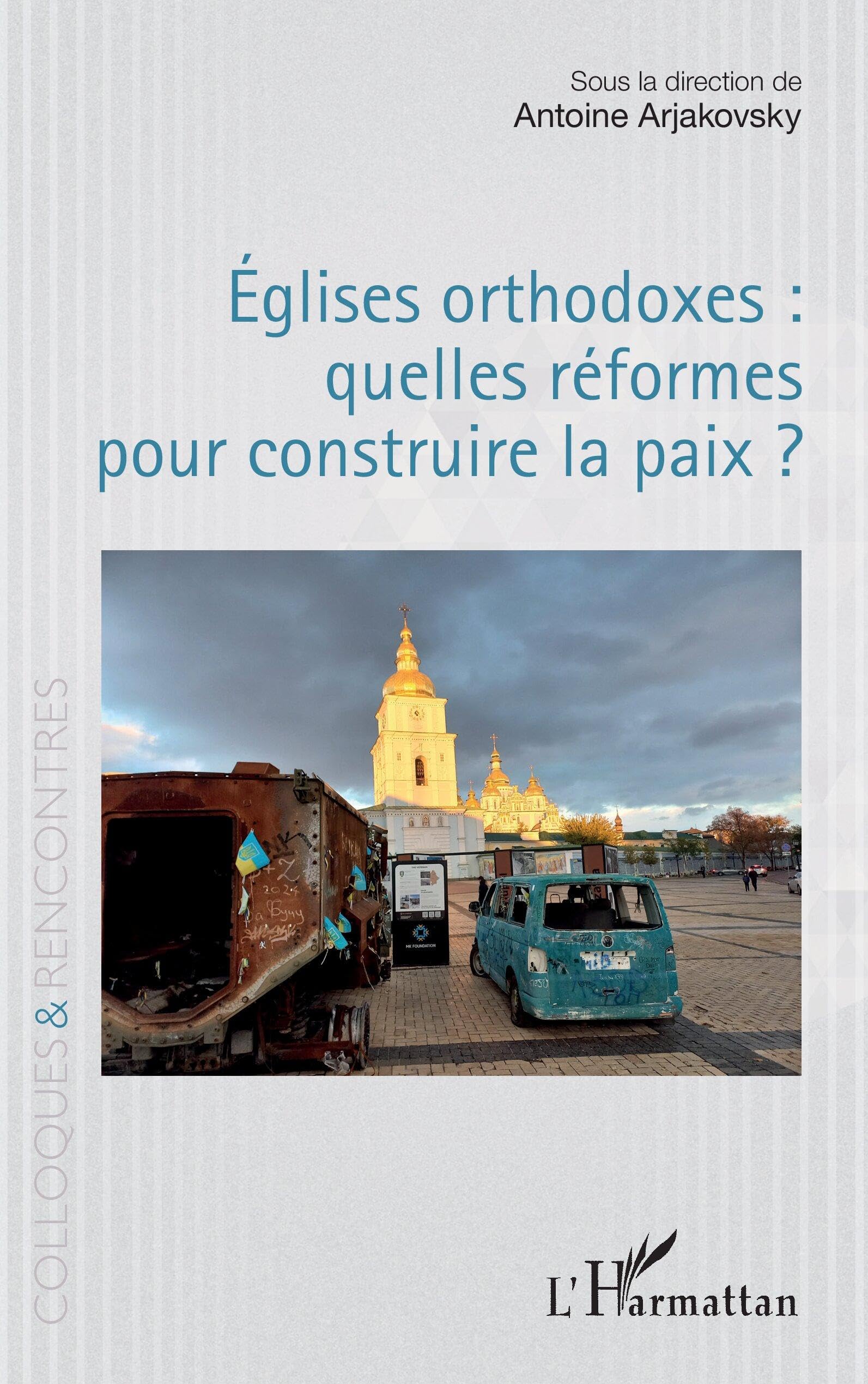 Églises orthodoxes : quelles réformes pour construire la paix ? (Colloques Et Rencontres)