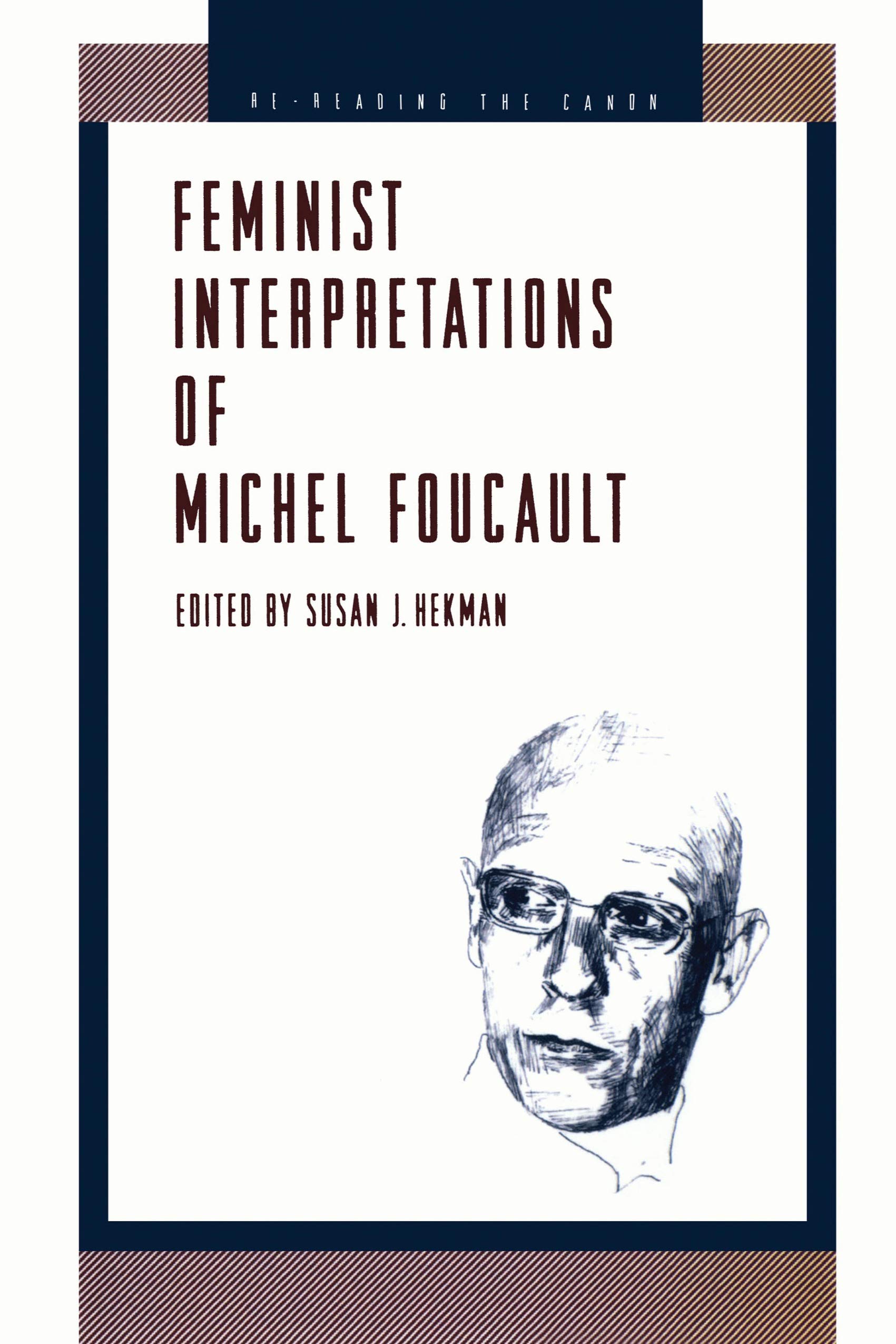 Feminist Interpretations of Michel Foucault (Re-Reading the Canon)