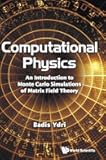 Computational Physics: An Introduction to Monte Carlo Simulations of Matrix Field Theory