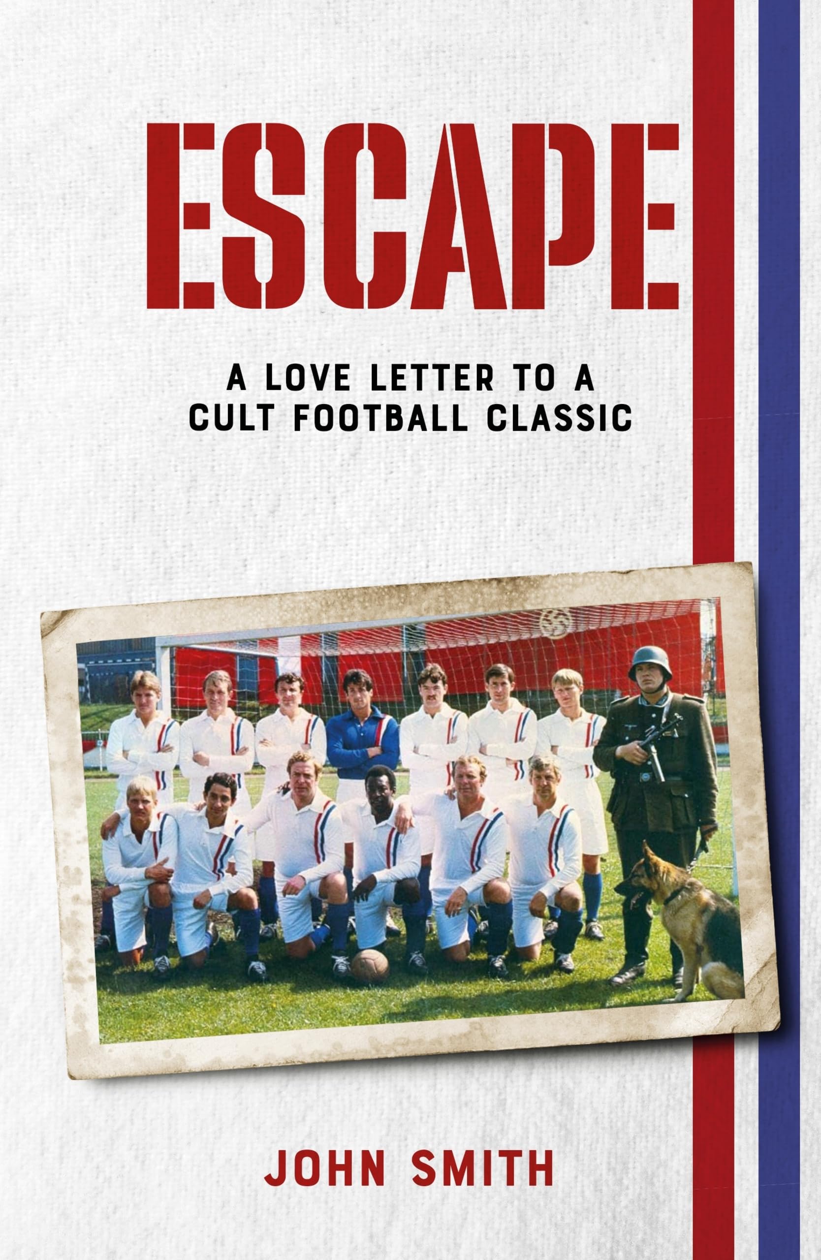 Escape A Love Letter to a Cult Football Classic by John Smith (Hardback Book)