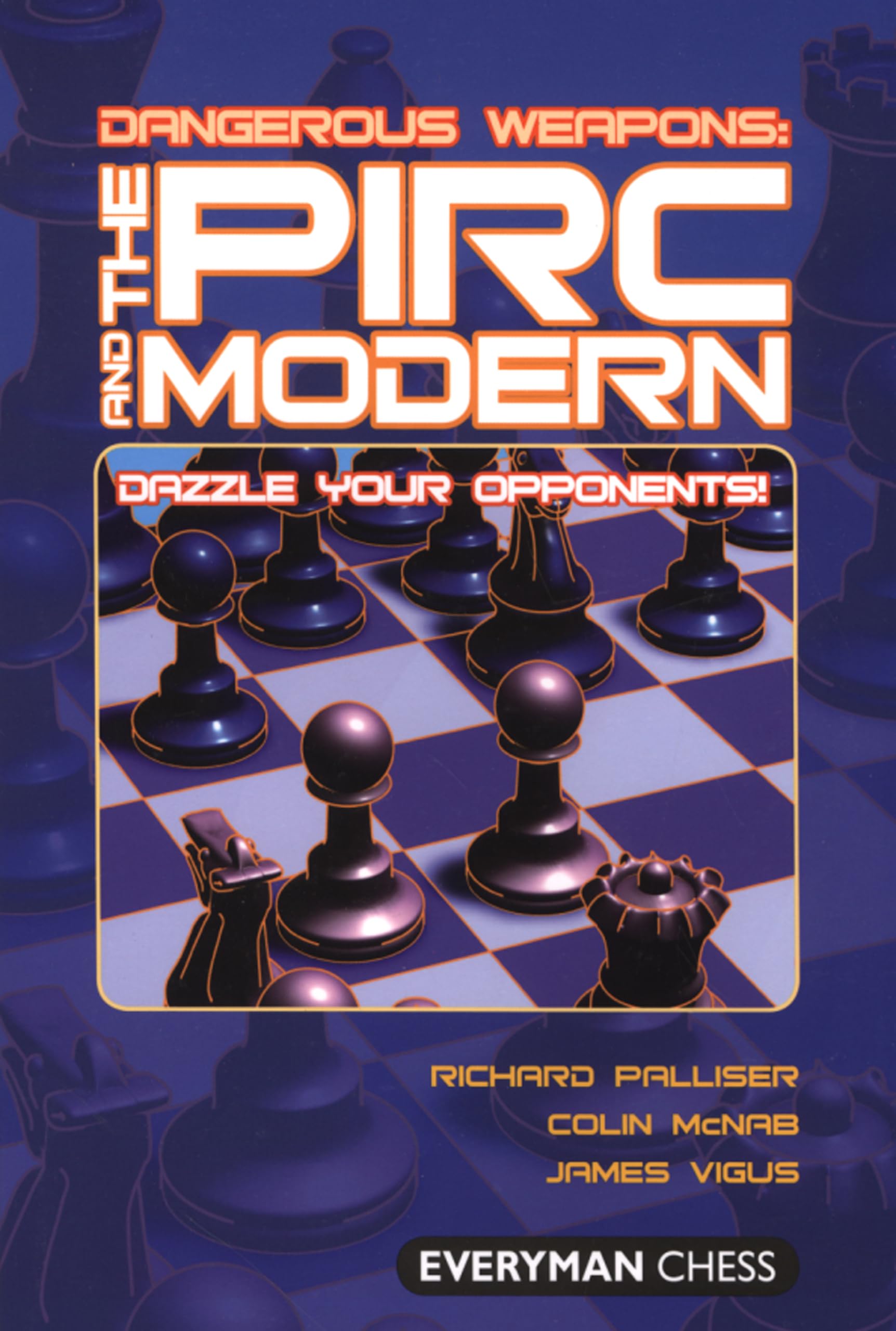 The Pirc and Modern: Dazzle Your Opponents! (Dangerous Weapons Series)