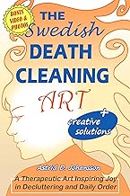 The Swedish Death Cleaning Art: A Therapeutic Art Inspiring Joy in Decluttering and Daily Order