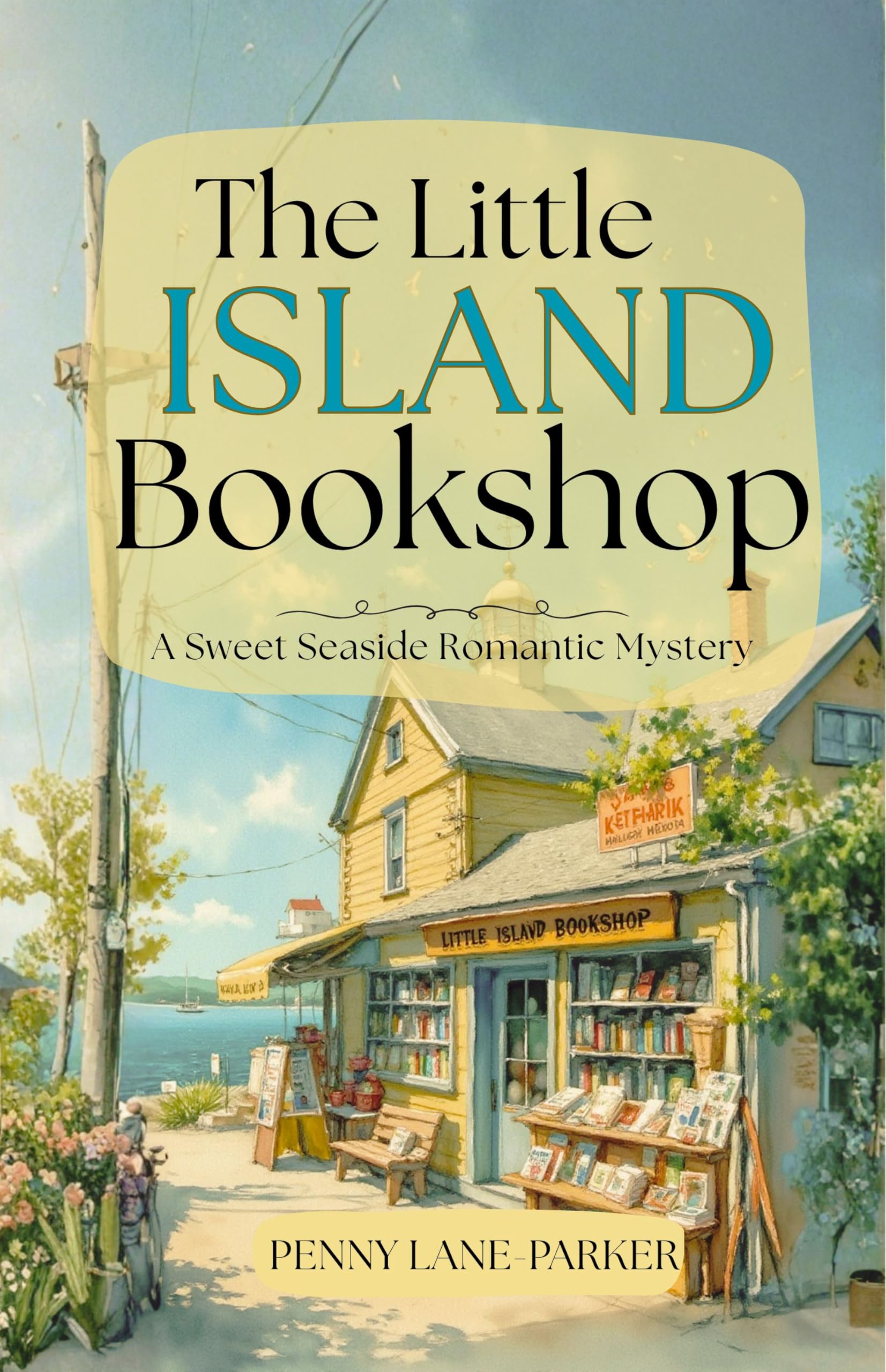 The Little Island Bookshop: A Sweet Seaside Romantic Mystery (Island Hearts)