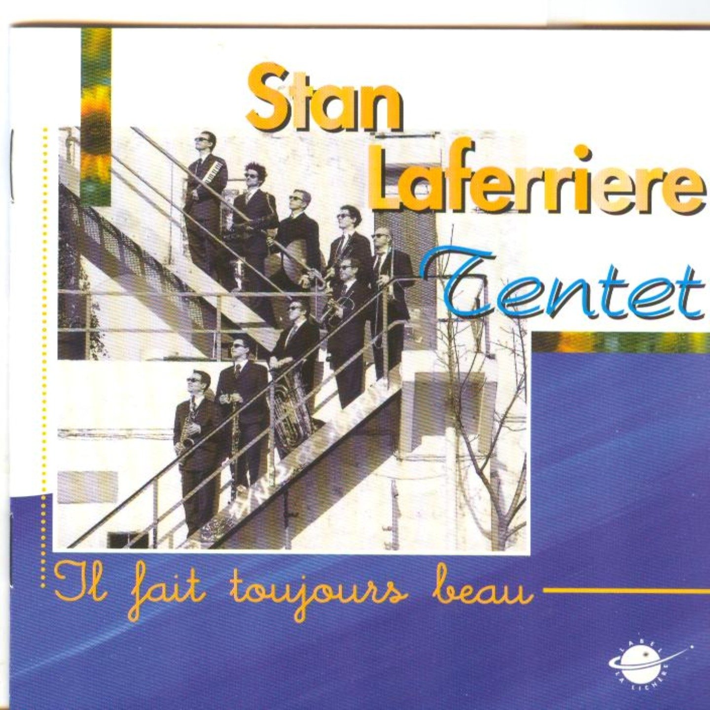 Il Fait Toujours Beau - Stan Laferriere Tentet