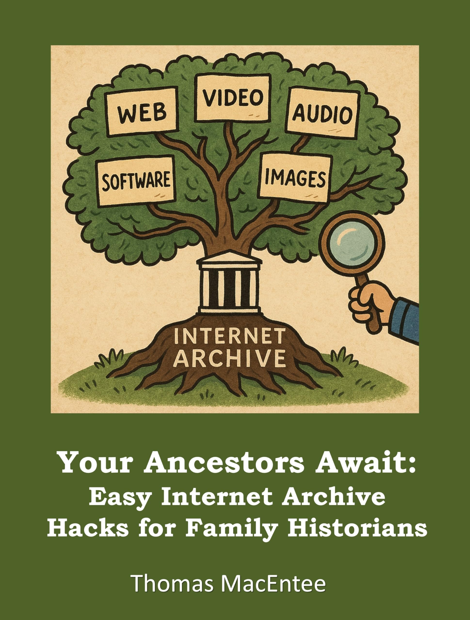 Your Ancestors Await: Easy Internet Archive Hacks for Family Historians
