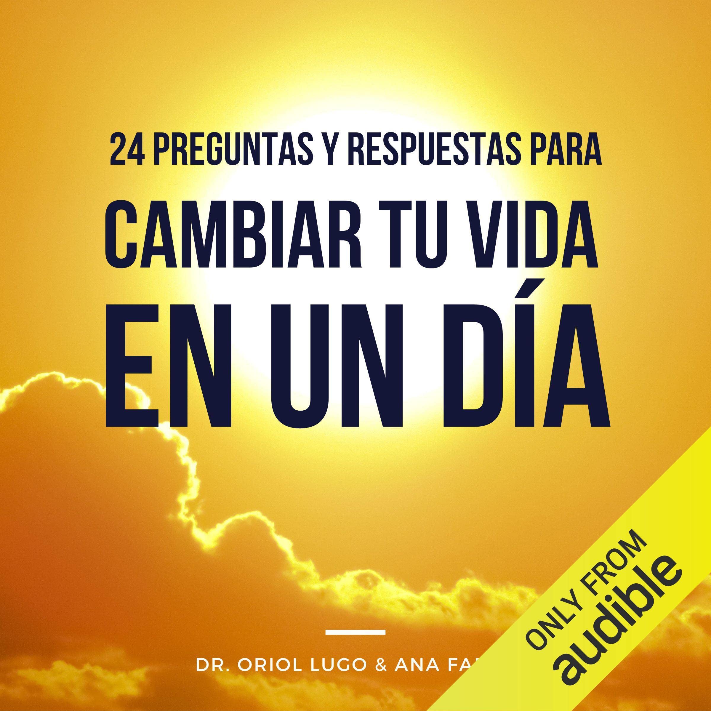 24 Preguntas y respuestas para cambiar tu vida en un día [24 Questions and Answers to Change Your Life in One Day]