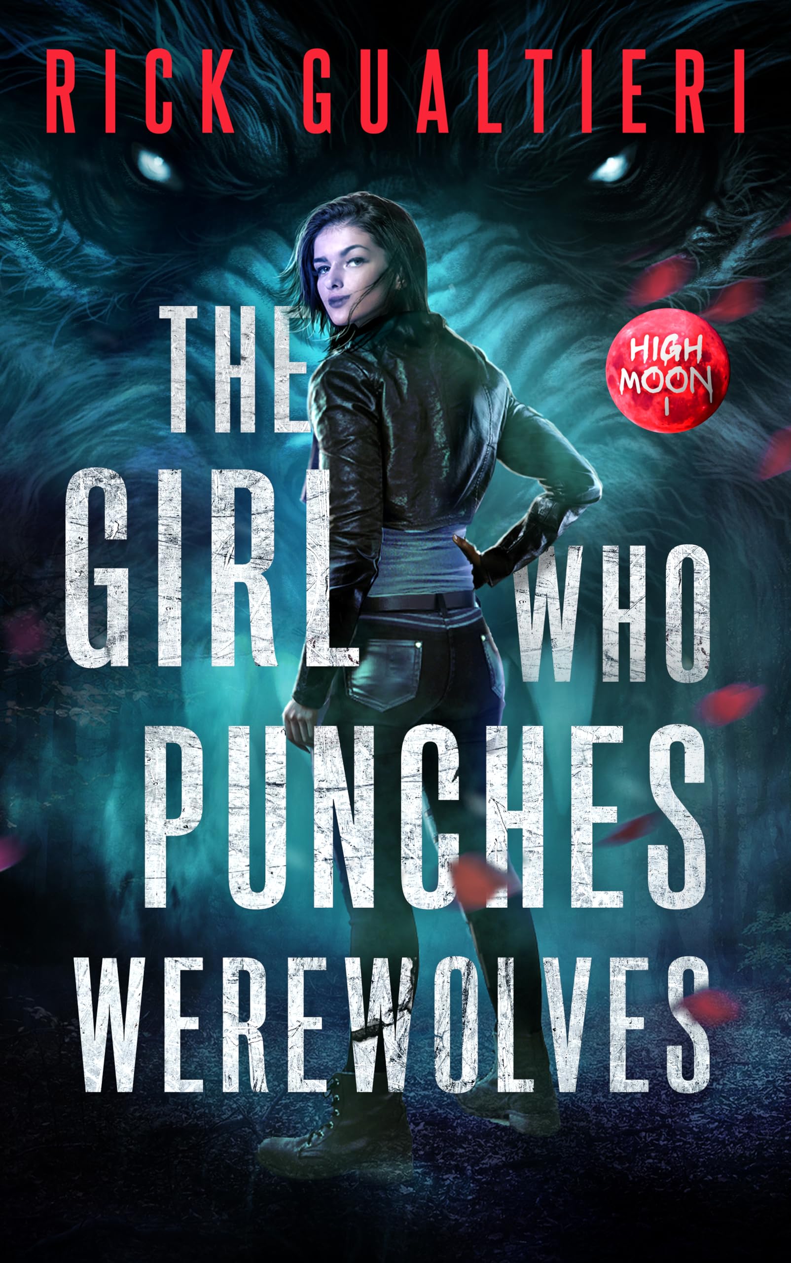 The Girl Who Punches Werewolves: A Supernatural Action Thriller (High Moon Book 1)