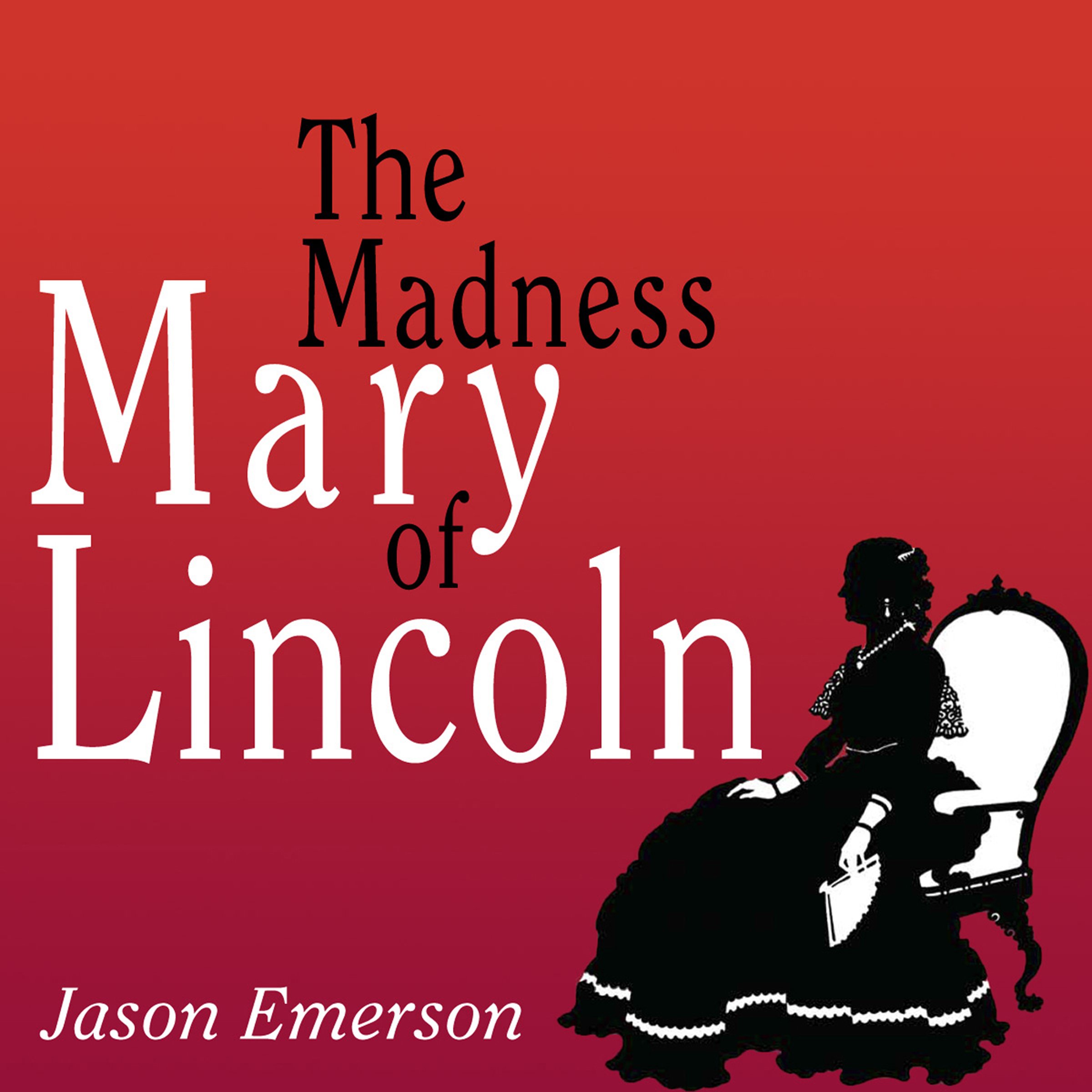 Cover art for The Madness of Mary Lincoln