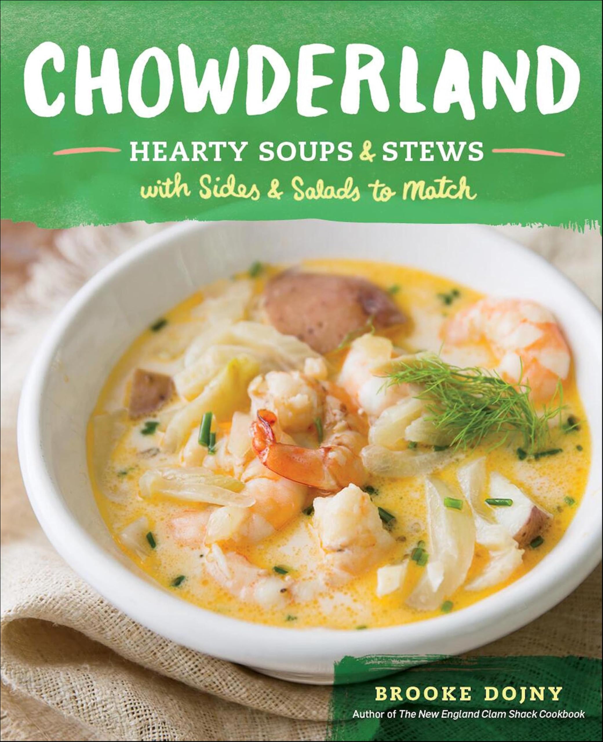 Chowderland: Hearty Soups & Stews with Sides & Salads to Match