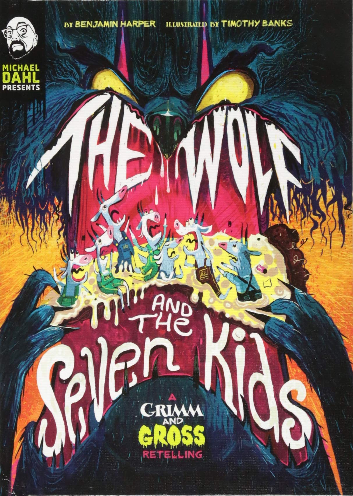 The Wolf and the Seven Kids: A Grimm and Gross Retelling (Michael Dahl Presents A Grimm and Gross Retelling)