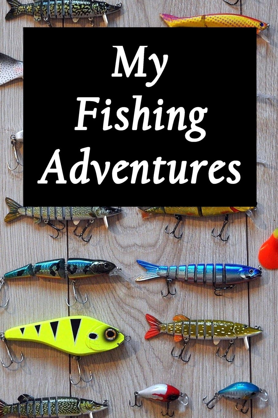 My Fishing Adventures - Lures: Fishing Journal for Kids
