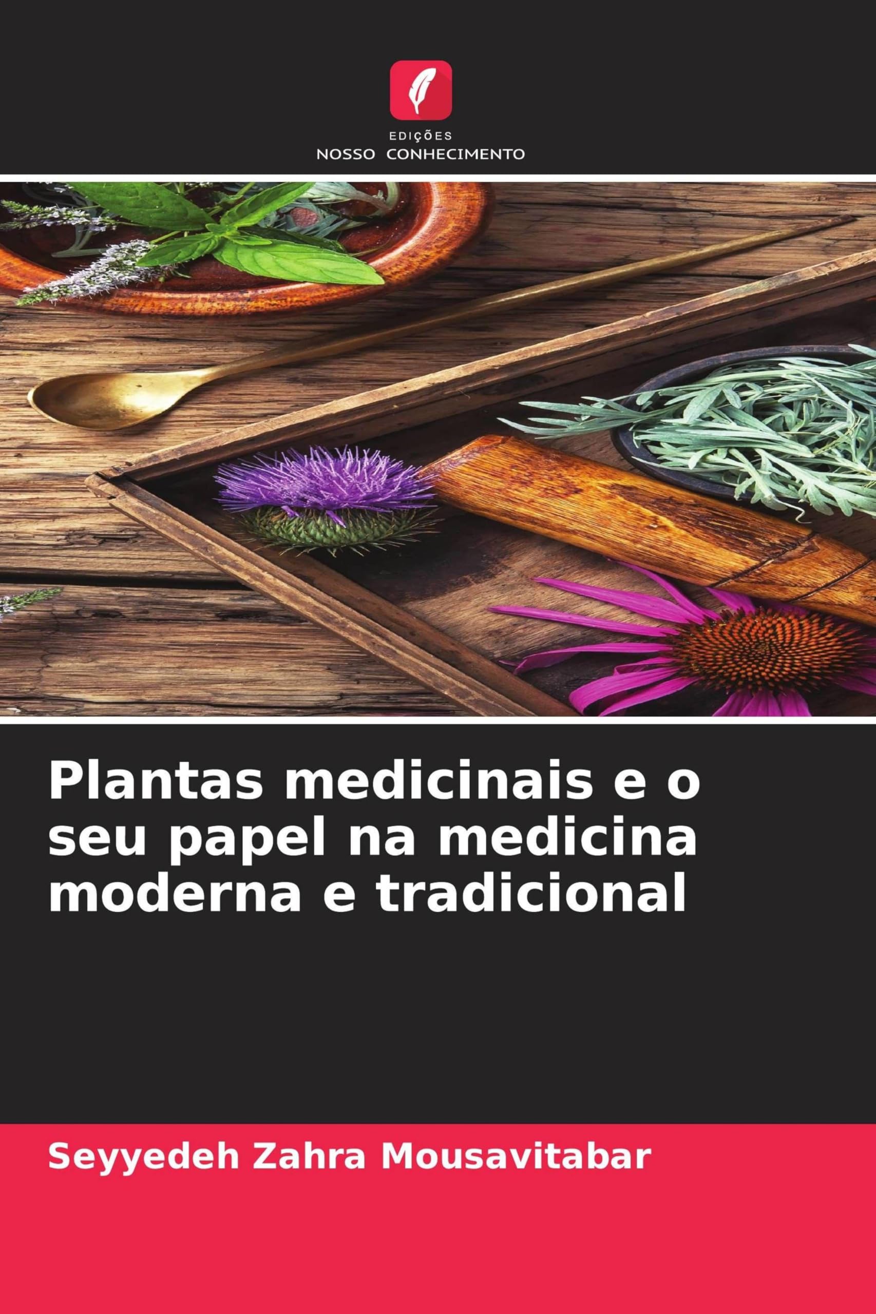 Plantas medicinais e o seu papel na medicina moderna e tradicional
