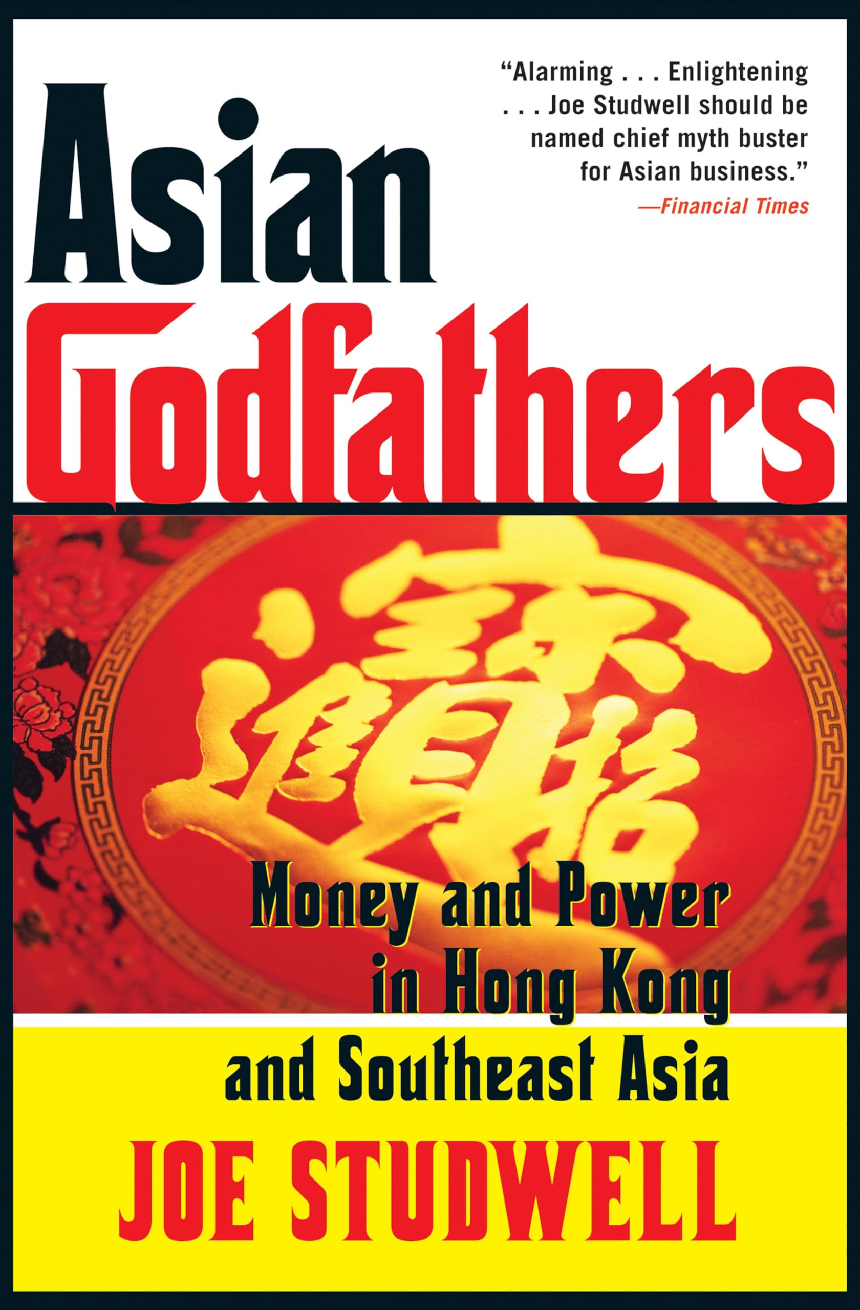 Asian Godfathers: Money and Power in Hong Kong and Southeast Asia
