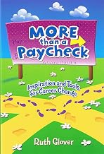 MORE than a Paycheck: Inspiration and Tools for Career Change