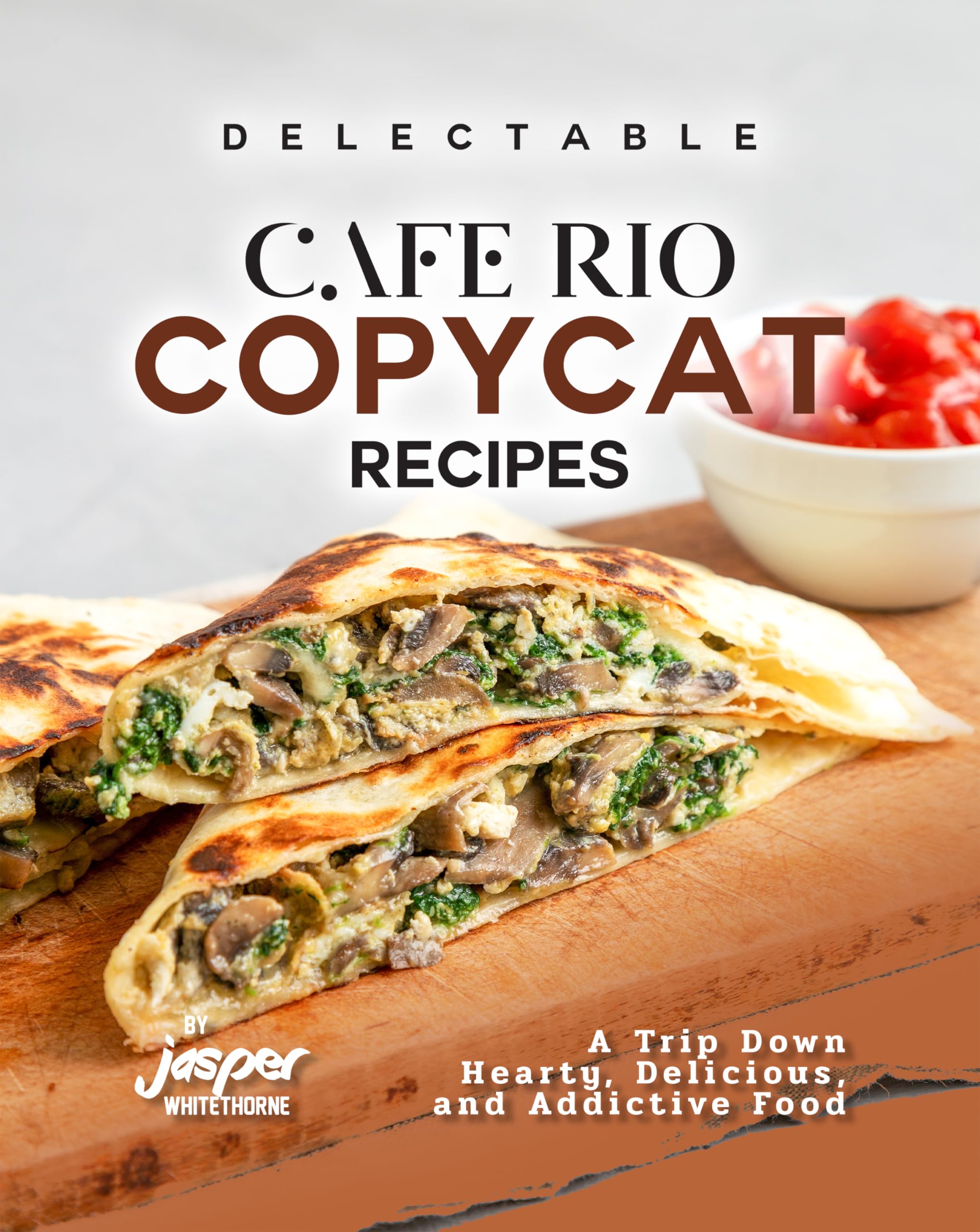 Delectable Cafe Rio Copycat Recipes: A Trip Down Hearty, Delicious, and Addictive Food