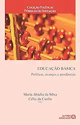 Educação Básica: Políticas, Avanços e Pendências