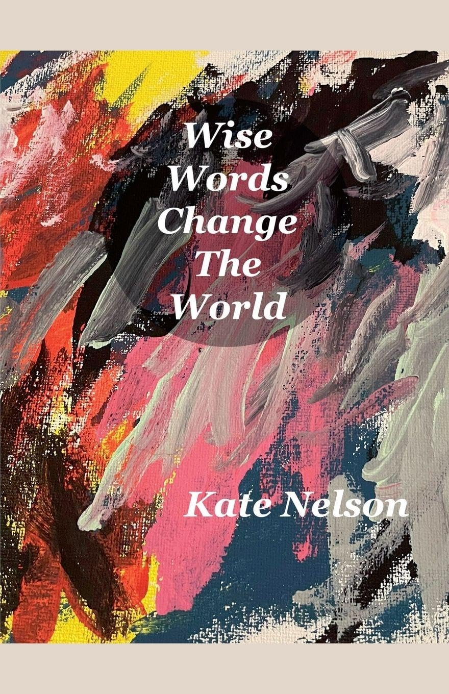 Wise Words Change The World (Poetry)